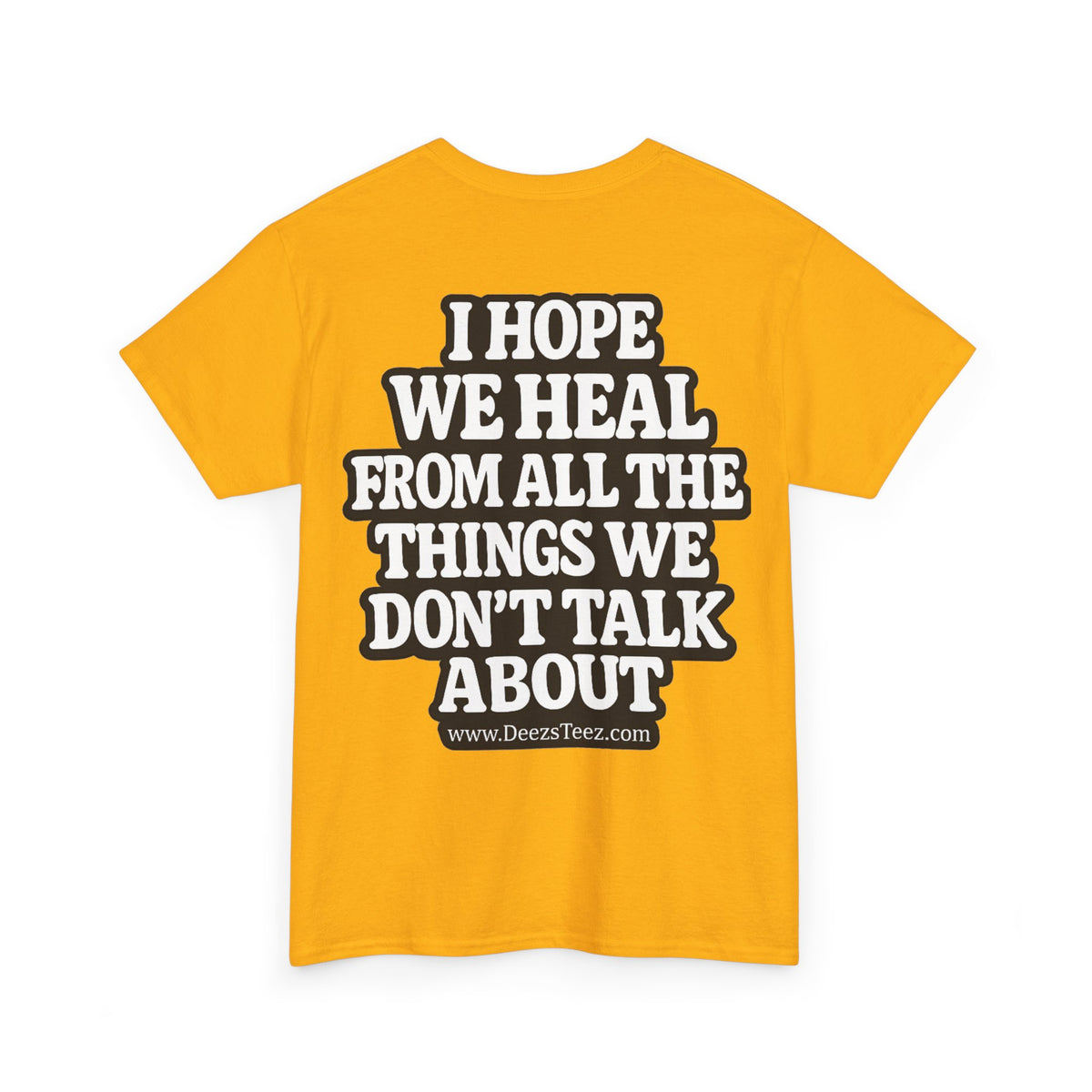 Peace Symbol Tee — “I Hope We Heal From All The Things We Don’t Talk About” Inspirational Graphic T-Shirt