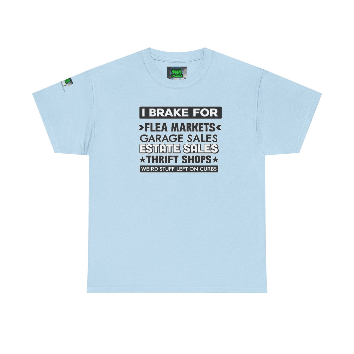I Brake For Flea Markets T-Shirt — Vintage Thrift & Garage Sale Tee