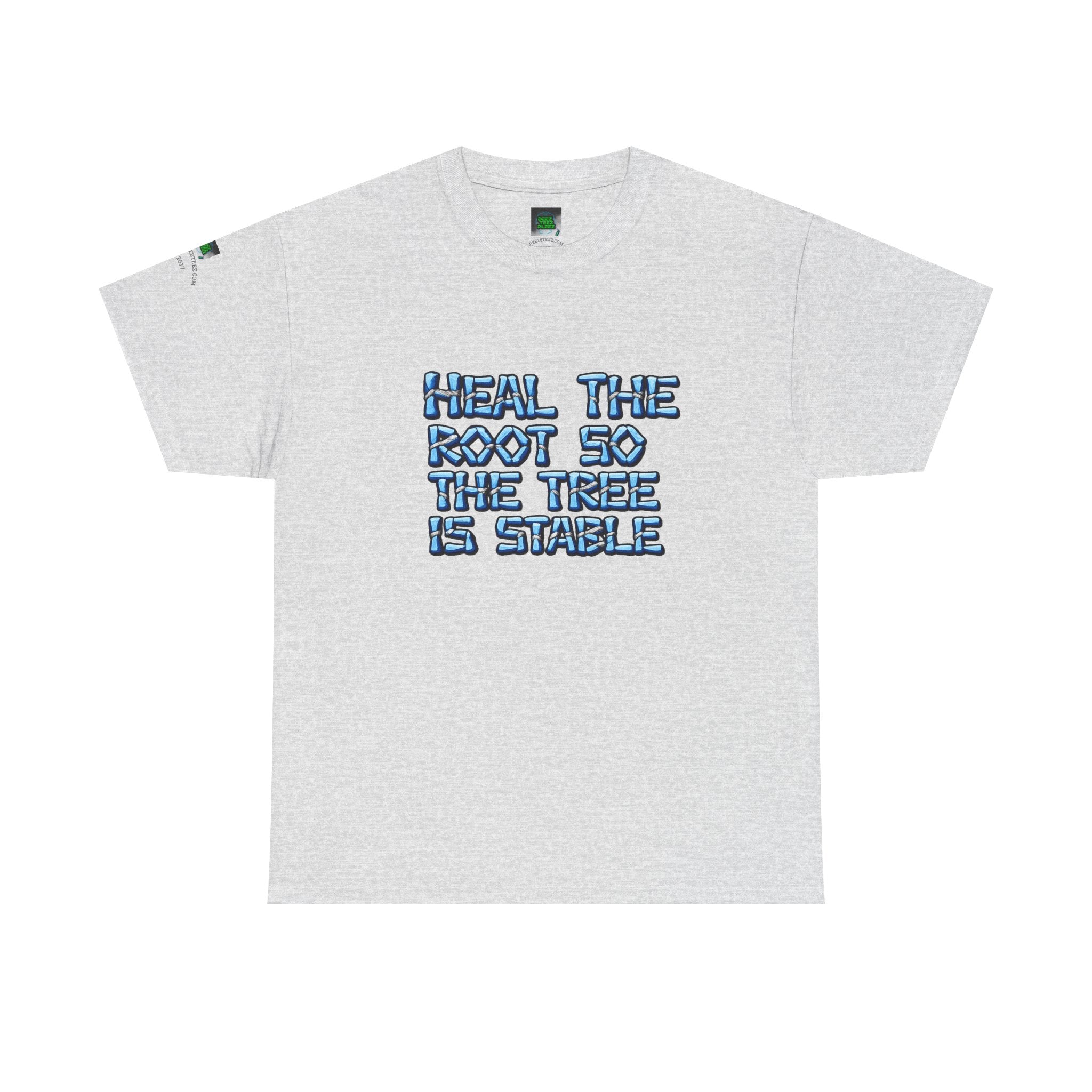 Heal the Root So the Tree Is Stable T-Shirt — Eco Mindfulness Graphic Tee