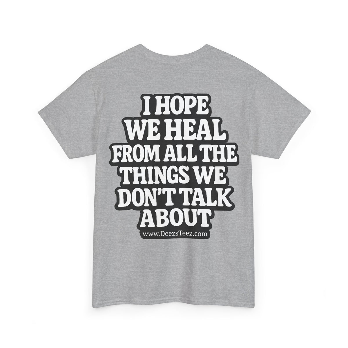 Peace Symbol Tee — “I Hope We Heal From All The Things We Don’t Talk About” Inspirational Graphic T-Shirt