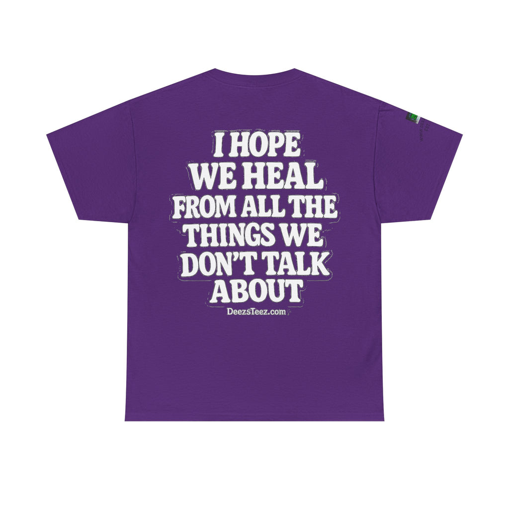 Peace Sign Tee — "I Hope We Heal From All The Things We Don't Talk About" Graphic T-Shirt