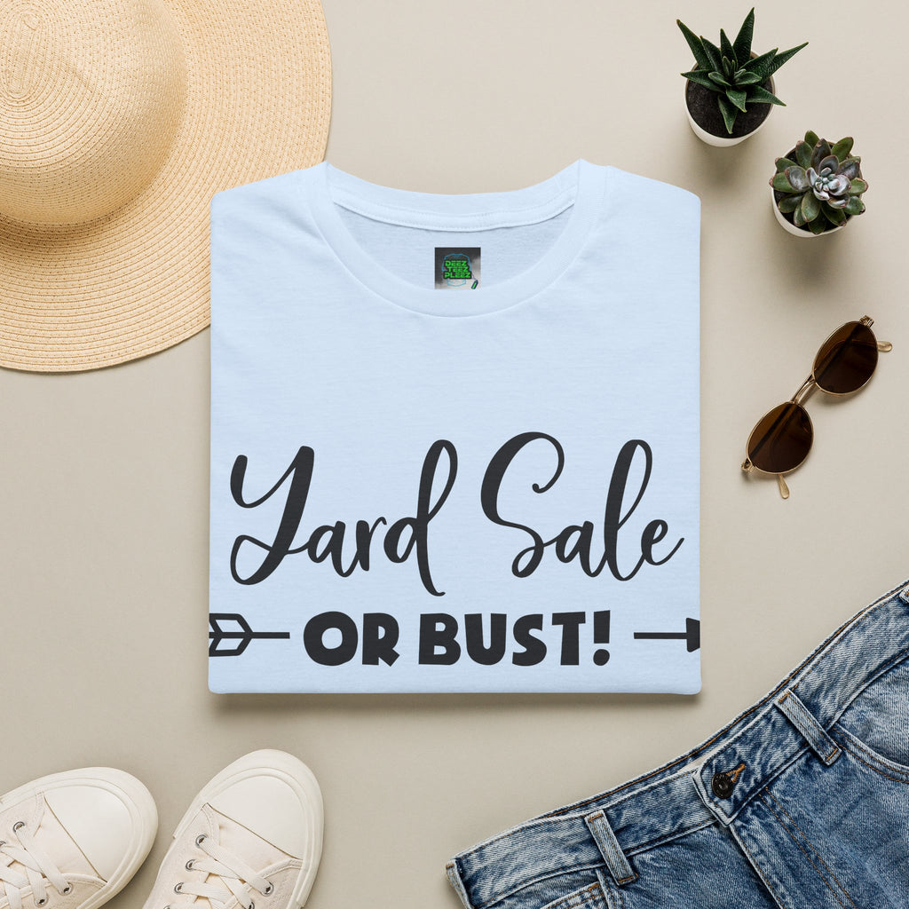 Yard Sale or Bust! T-Shirt — Funny Garage Sale Graphic Tee for Bargain Hunters