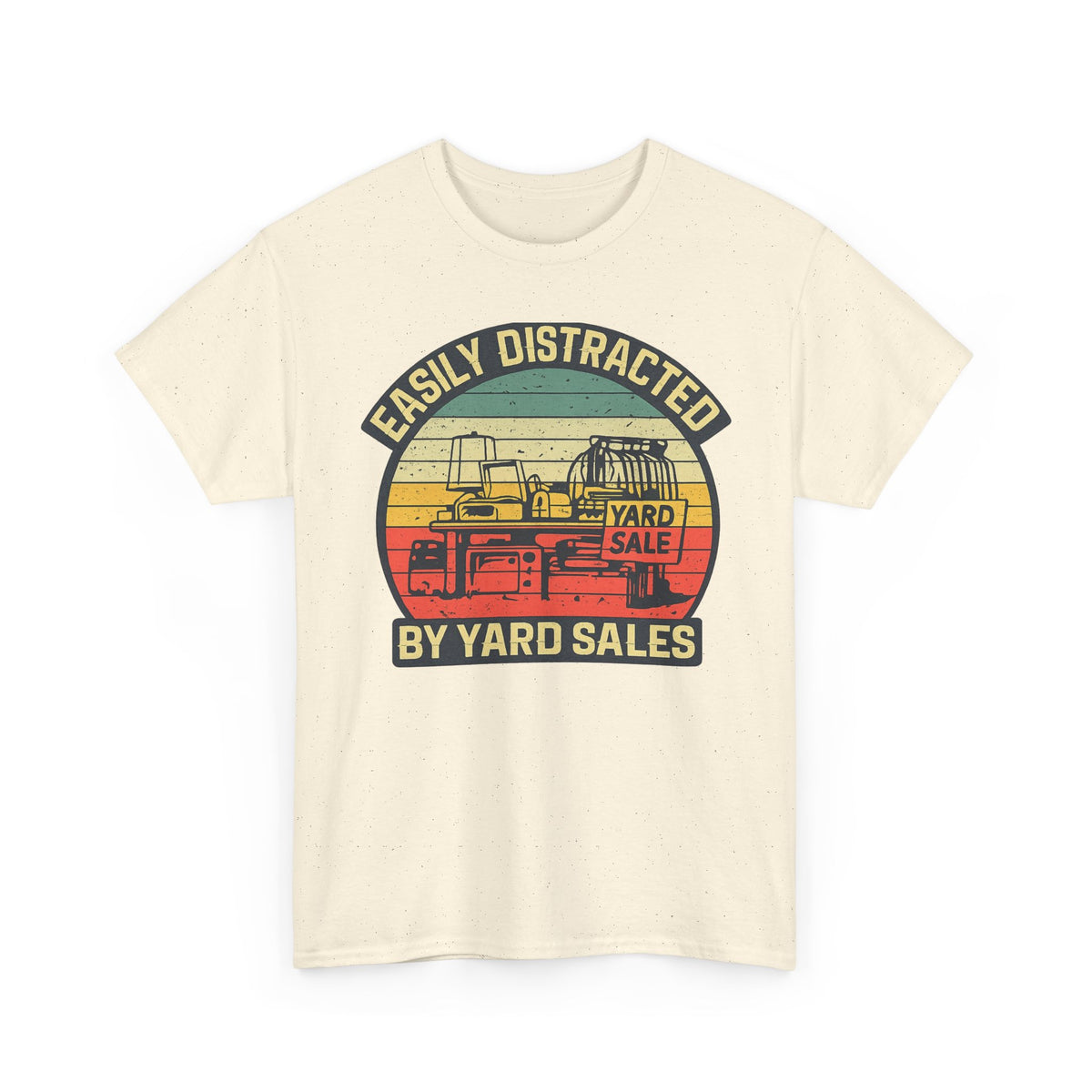 Yard Sale Vintage Tee — "Easily Distracted by Yard Sales" Graphic T-Shirt