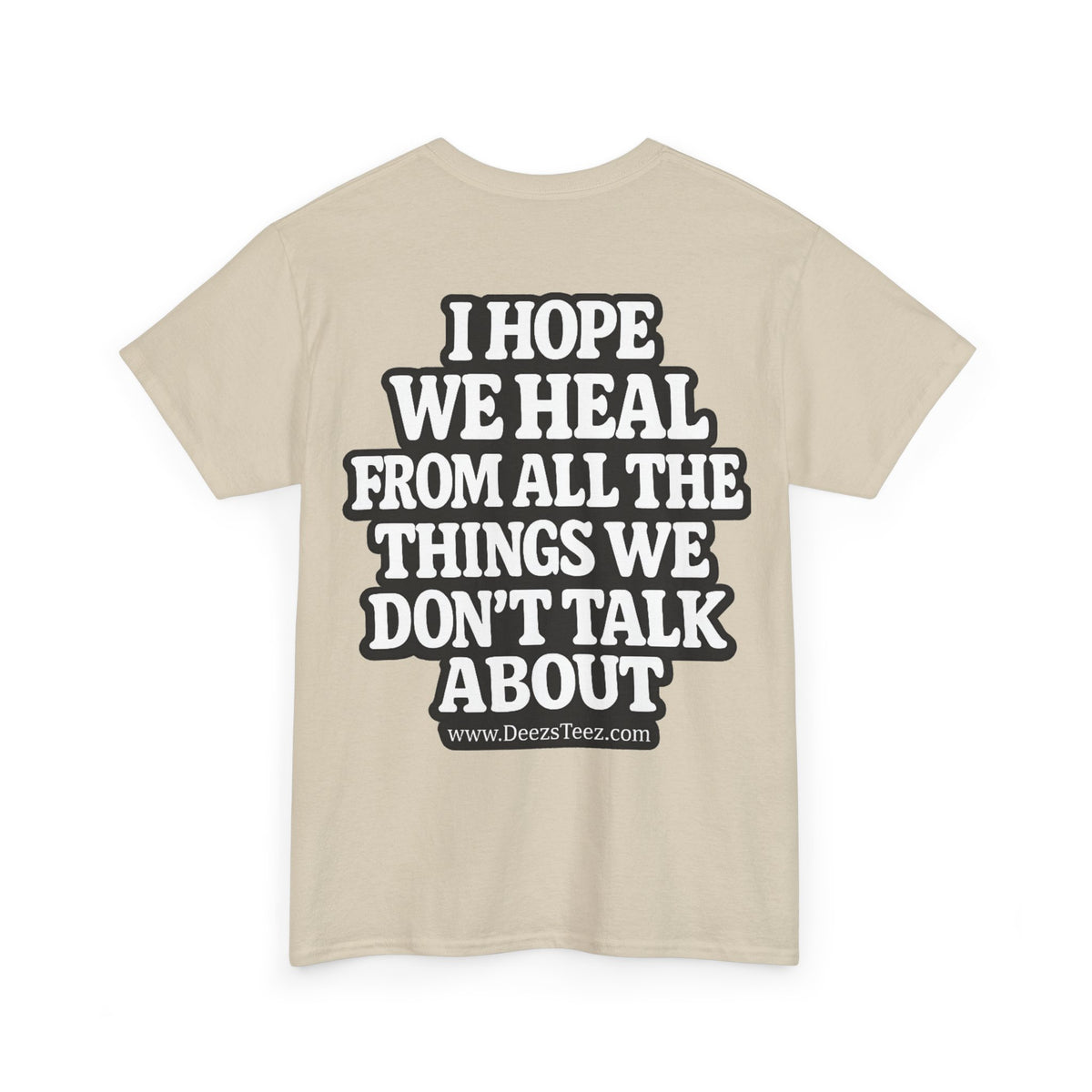 Peace Symbol Tee — “I Hope We Heal From All The Things We Don’t Talk About” Inspirational Graphic T-Shirt