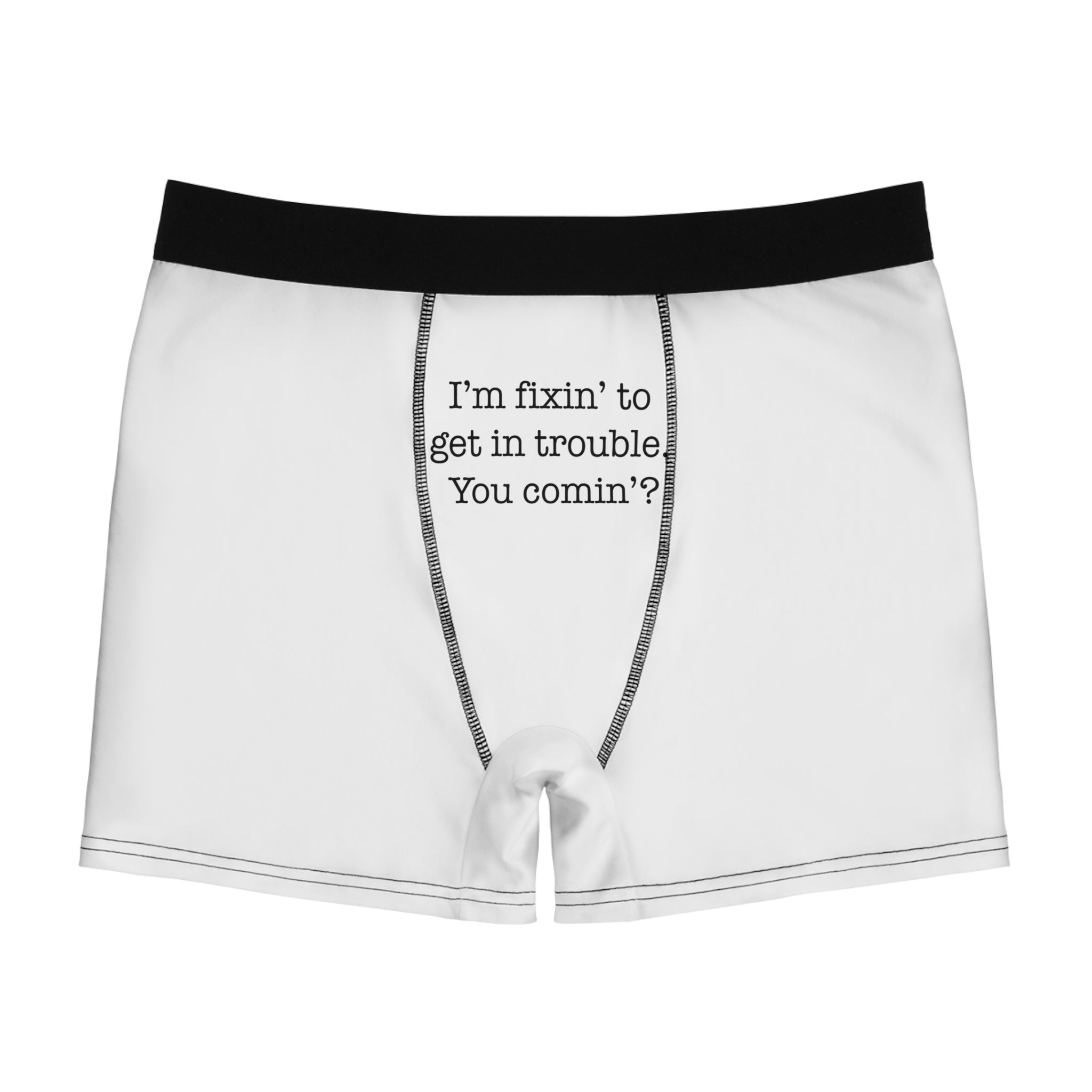 Funny "I'm fixin' to get in trouble, you comin'?" Boxer Briefs