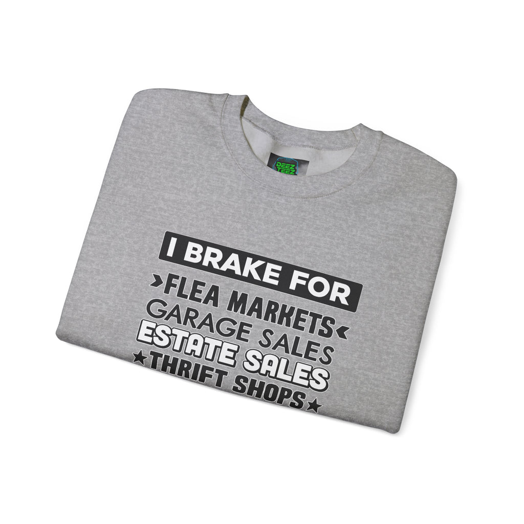 I Brake For Flea Markets Crewneck Sweatshirt