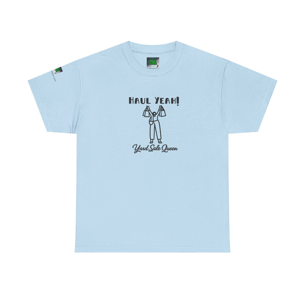 Haul Yeah! Yard Sale Queen T-Shirt