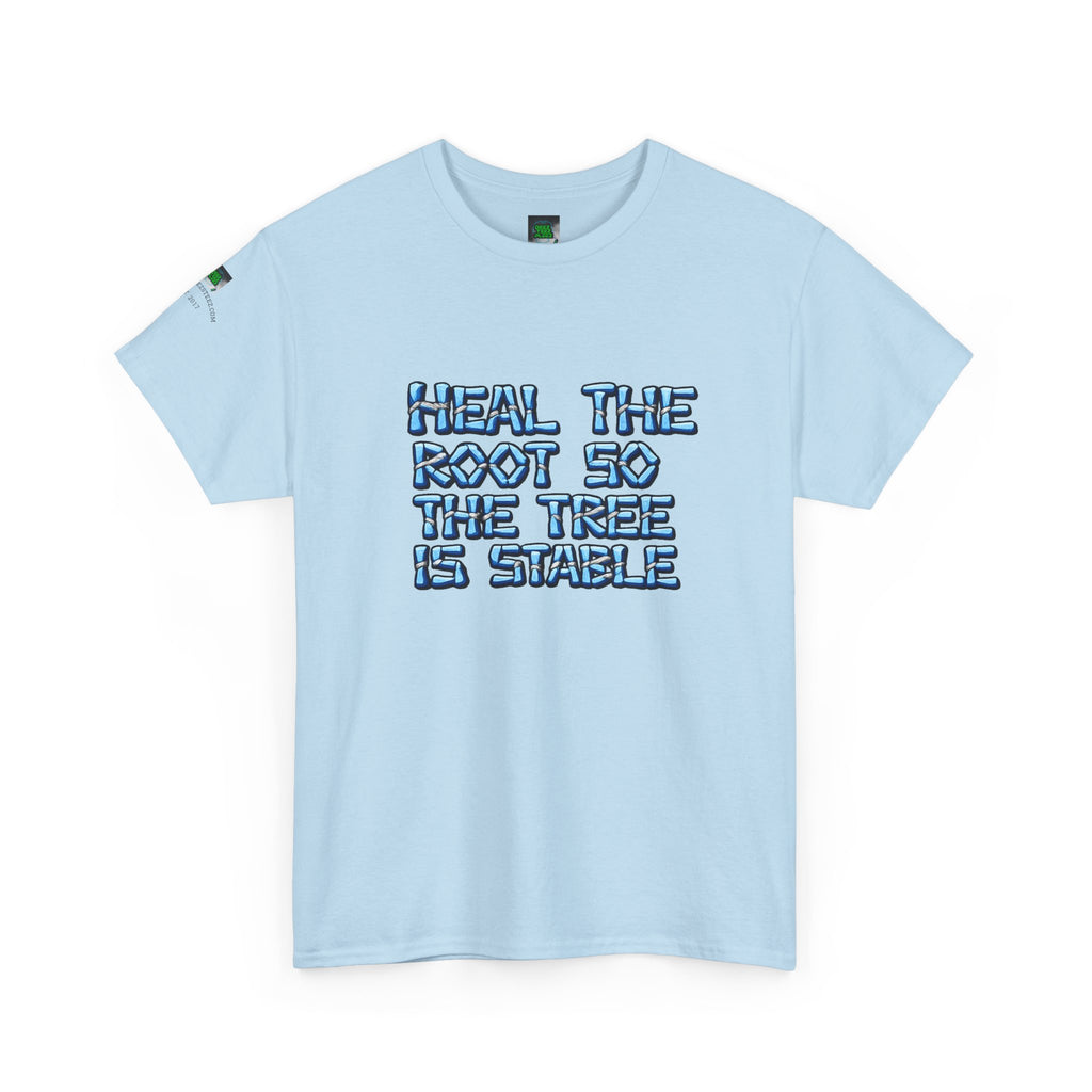 Heal the Root So the Tree Is Stable T-Shirt — Eco Mindfulness Graphic Tee