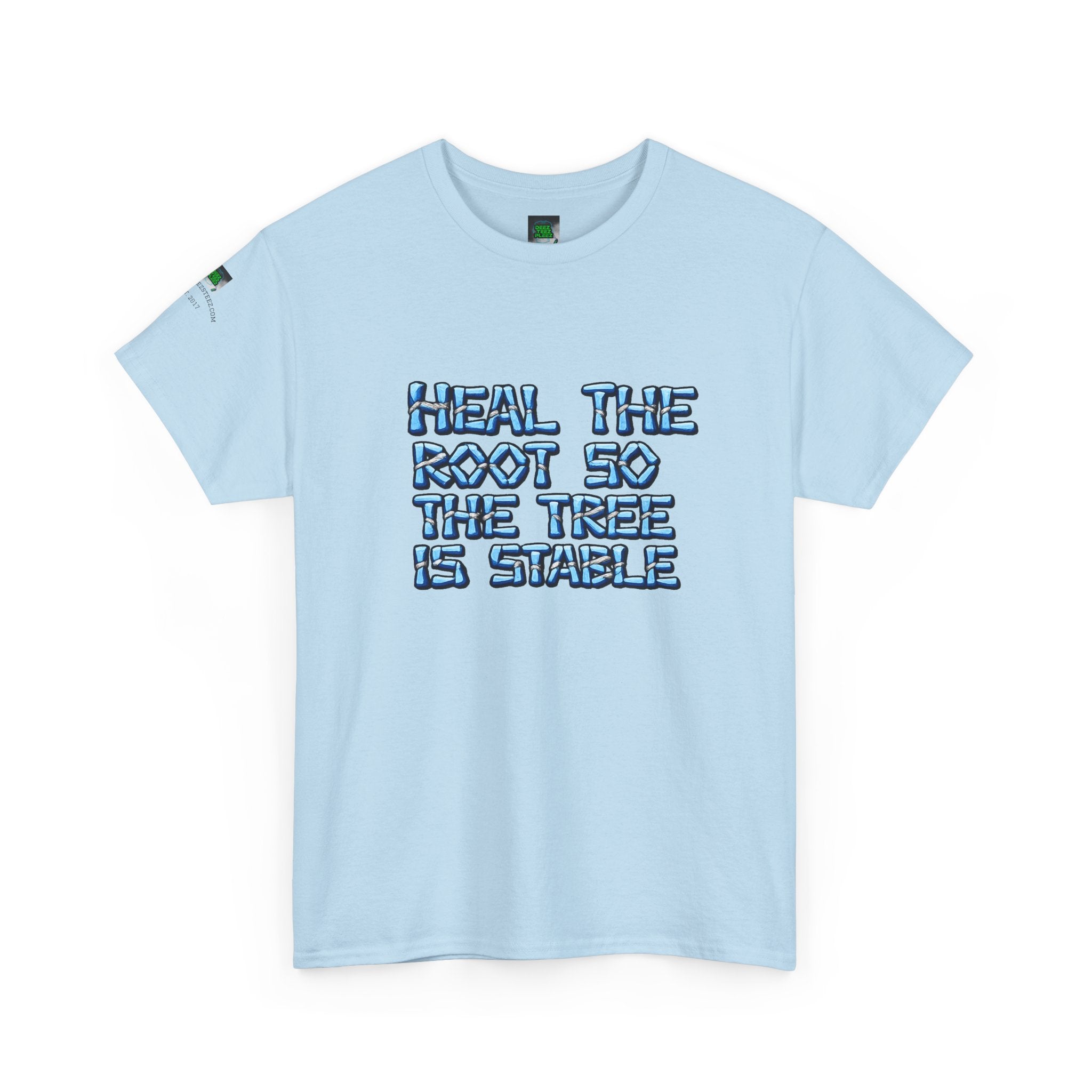 Heal the Root So the Tree Is Stable T-Shirt — Eco Mindfulness Graphic Tee