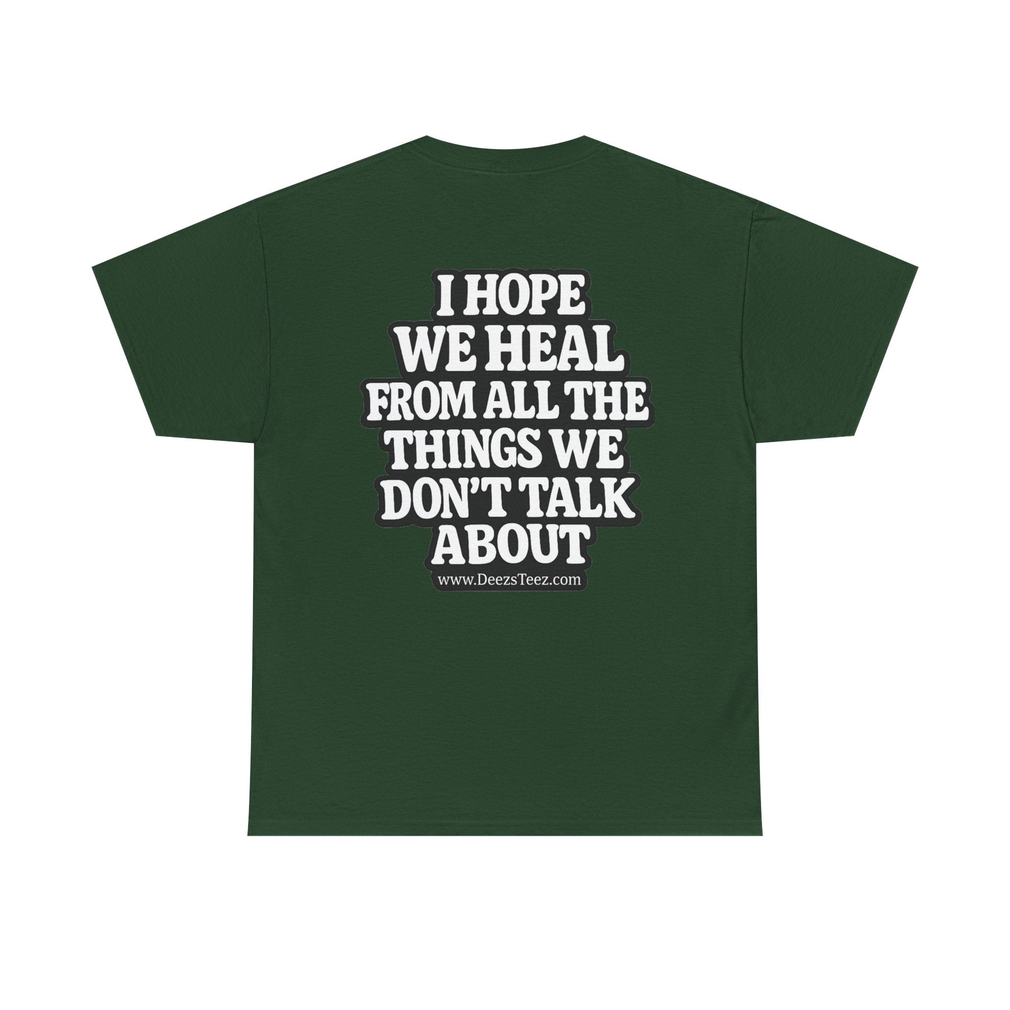 Peace Symbol Tee — “I Hope We Heal From All The Things We Don’t Talk About” Inspirational Graphic T-Shirt