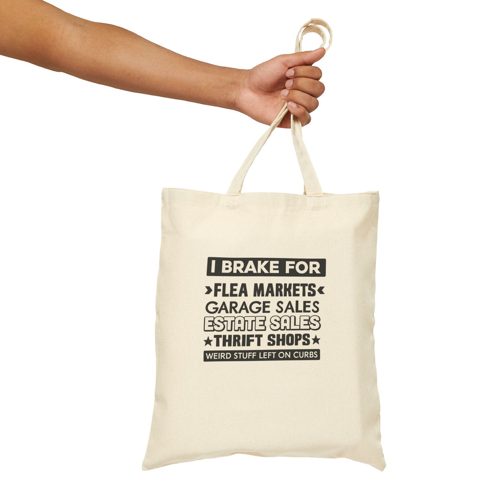 Tote Bag — "I Brake For Flea Markets, Garage Sales, Estate Sales & Thrift Shops" Cotton Canvas Shopper