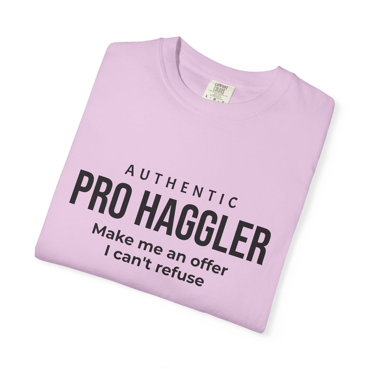 "Authentic Pro Haggler" Unisex Garment-Dyed T-shirt