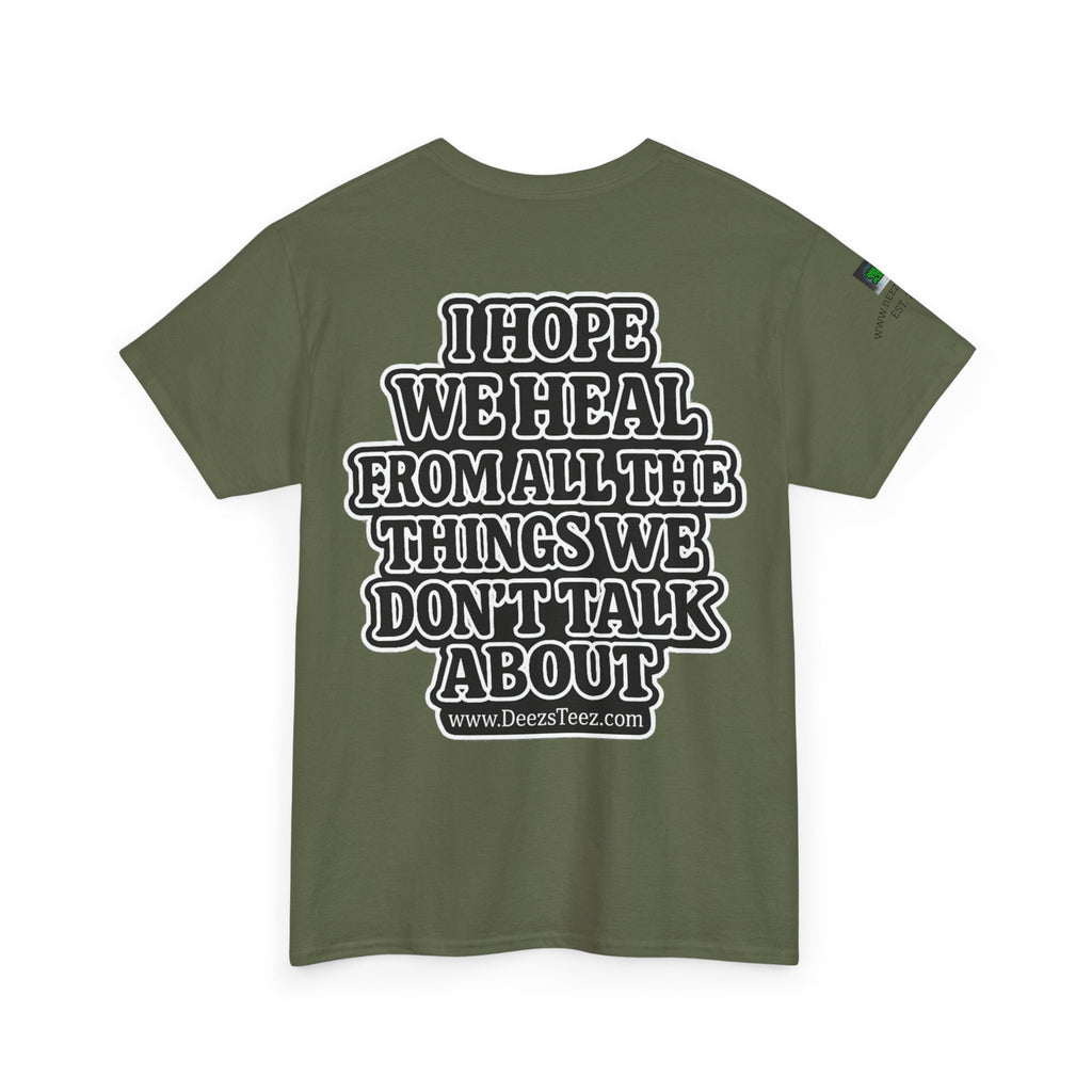 Peace Sign Tee — "I Hope We Heal From All The Things We Don't Talk About" Graphic T-Shirt