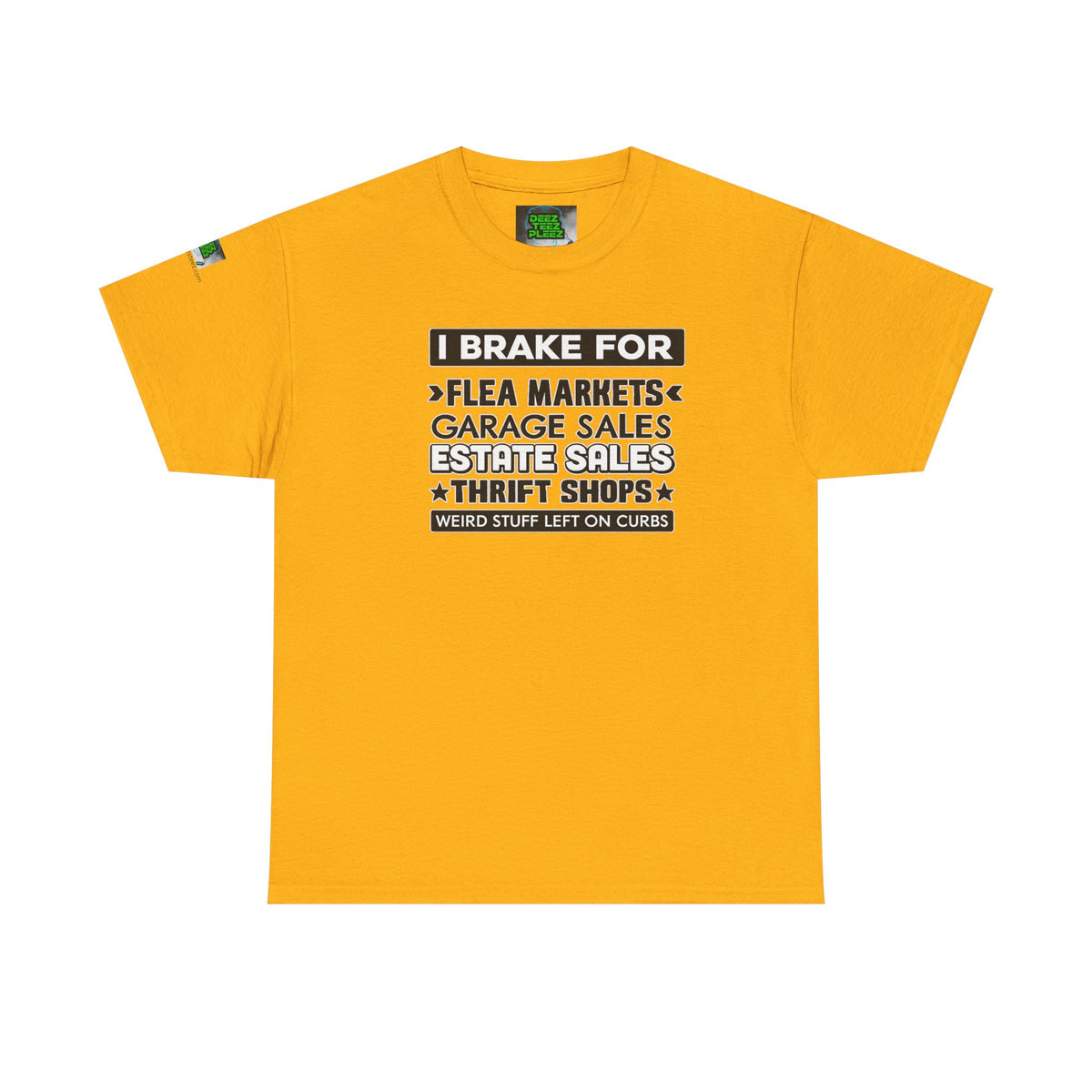 I Brake For Flea Markets T-Shirt — Vintage Thrift & Garage Sale Tee