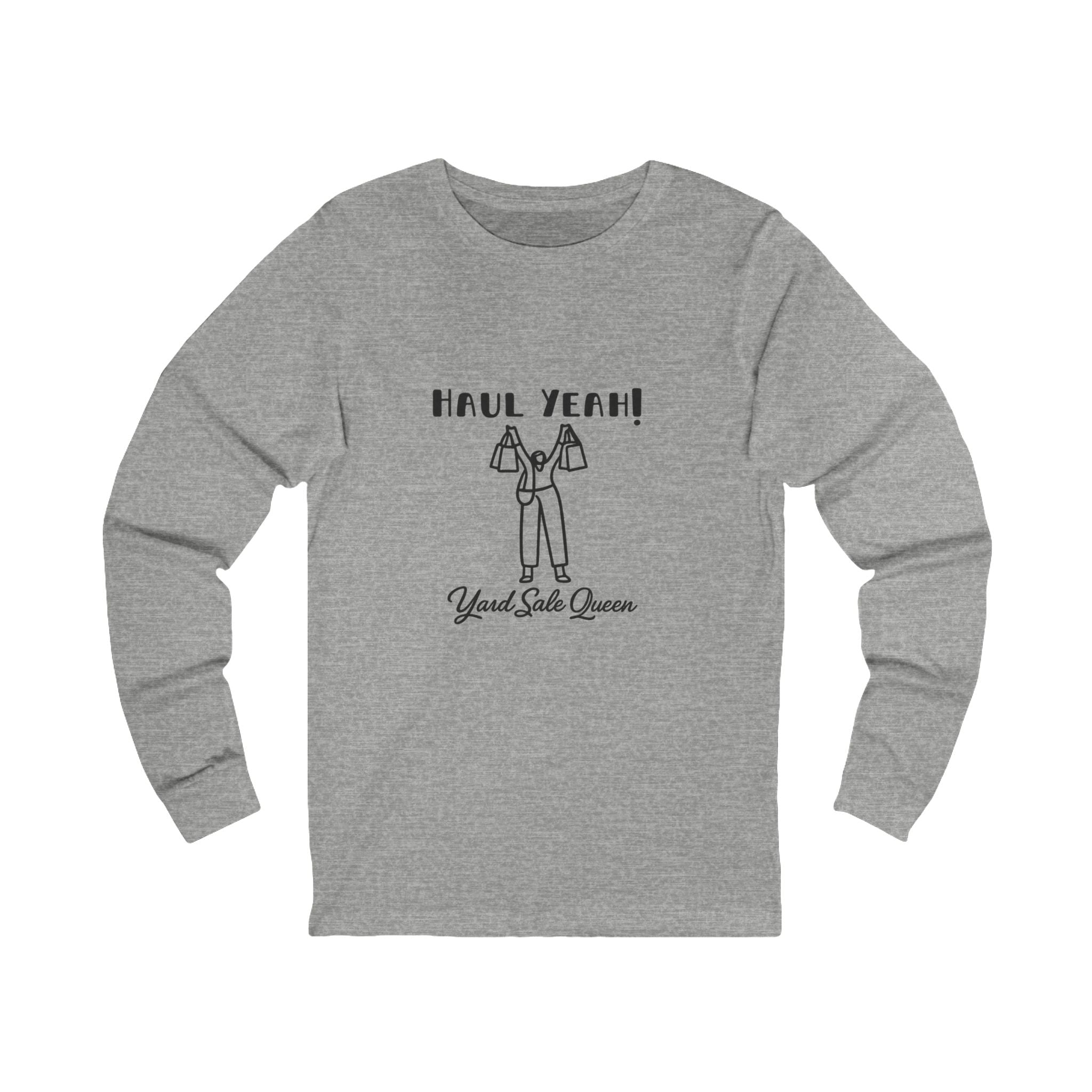 Haul Yeah! Yard Sale Queen Long Sleeve Tee