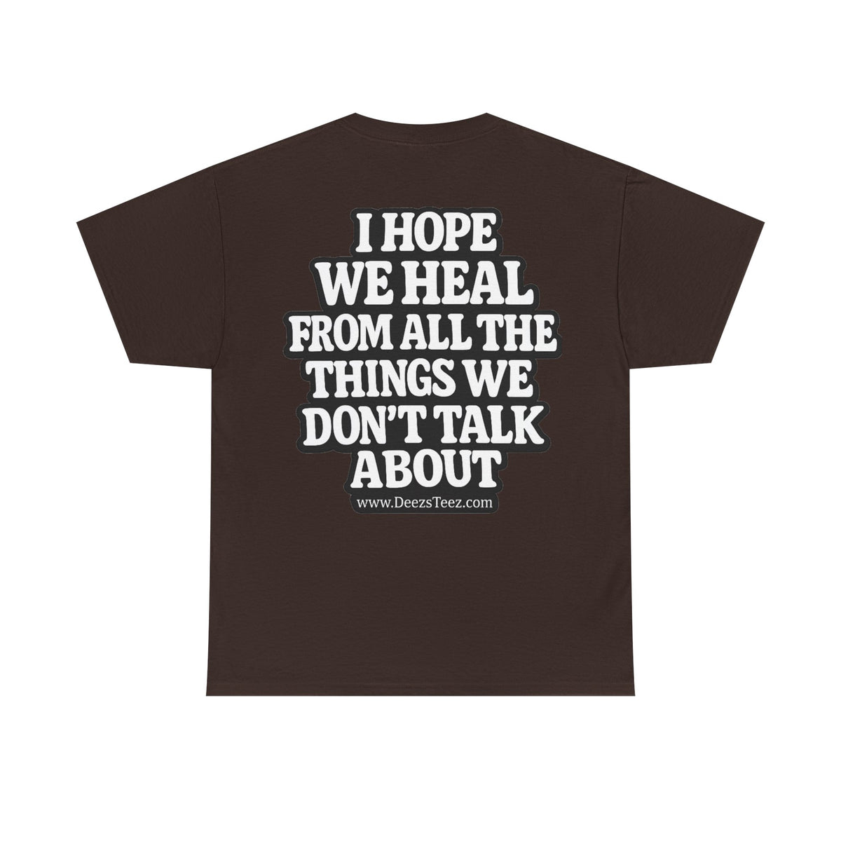 Peace Symbol Tee — “I Hope We Heal From All The Things We Don’t Talk About” Inspirational Graphic T-Shirt