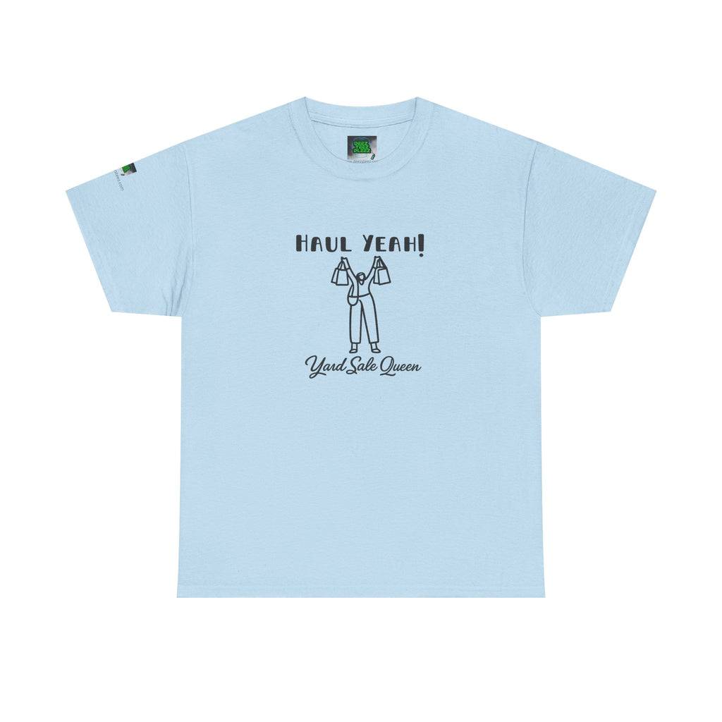 Haul Yeah! Yard Sale Queen T-Shirt