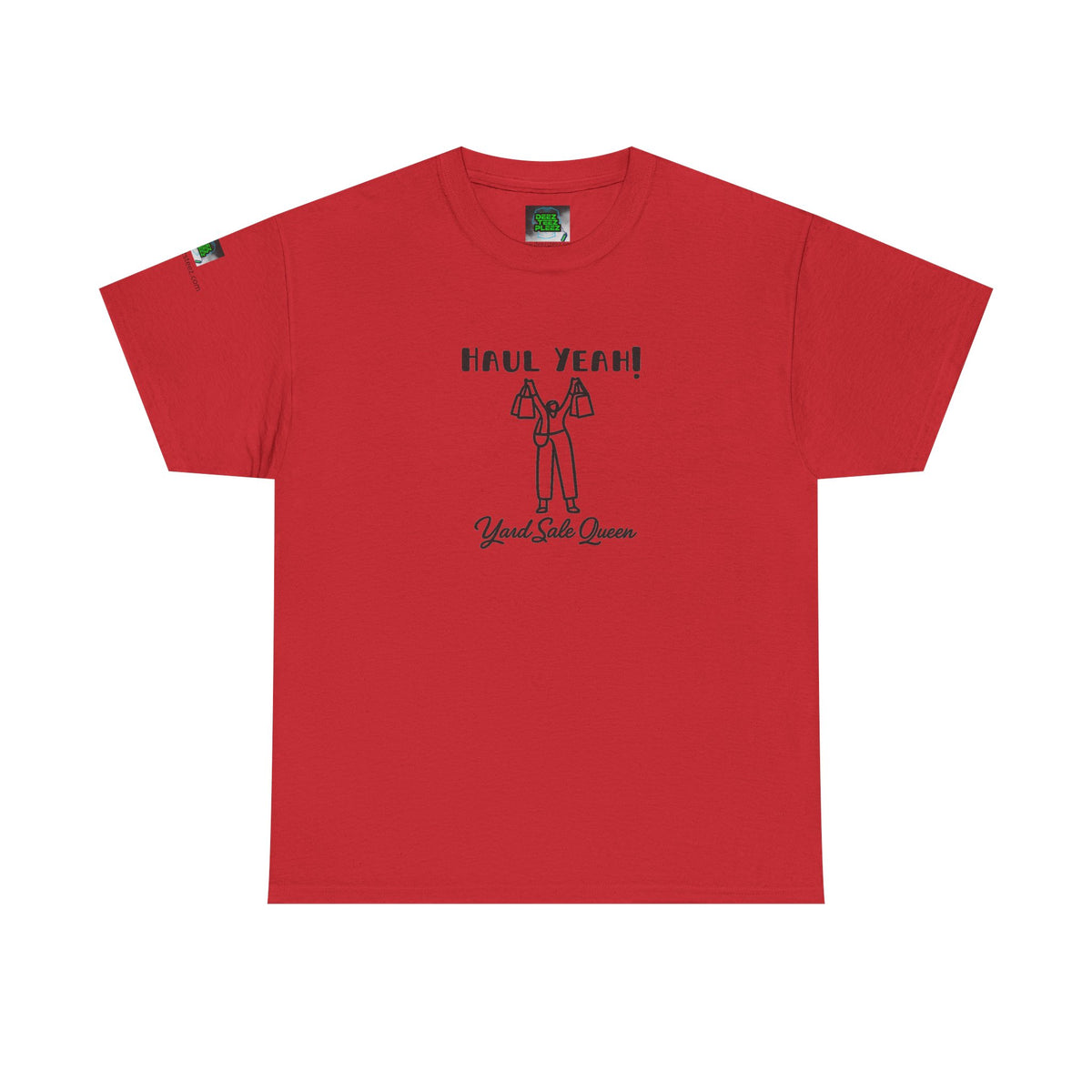 Haul Yeah! Yard Sale Queen T-Shirt