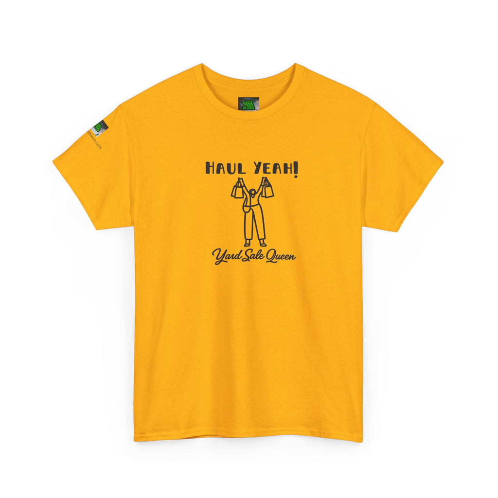 Haul Yeah! Yard Sale Queen T-Shirt
