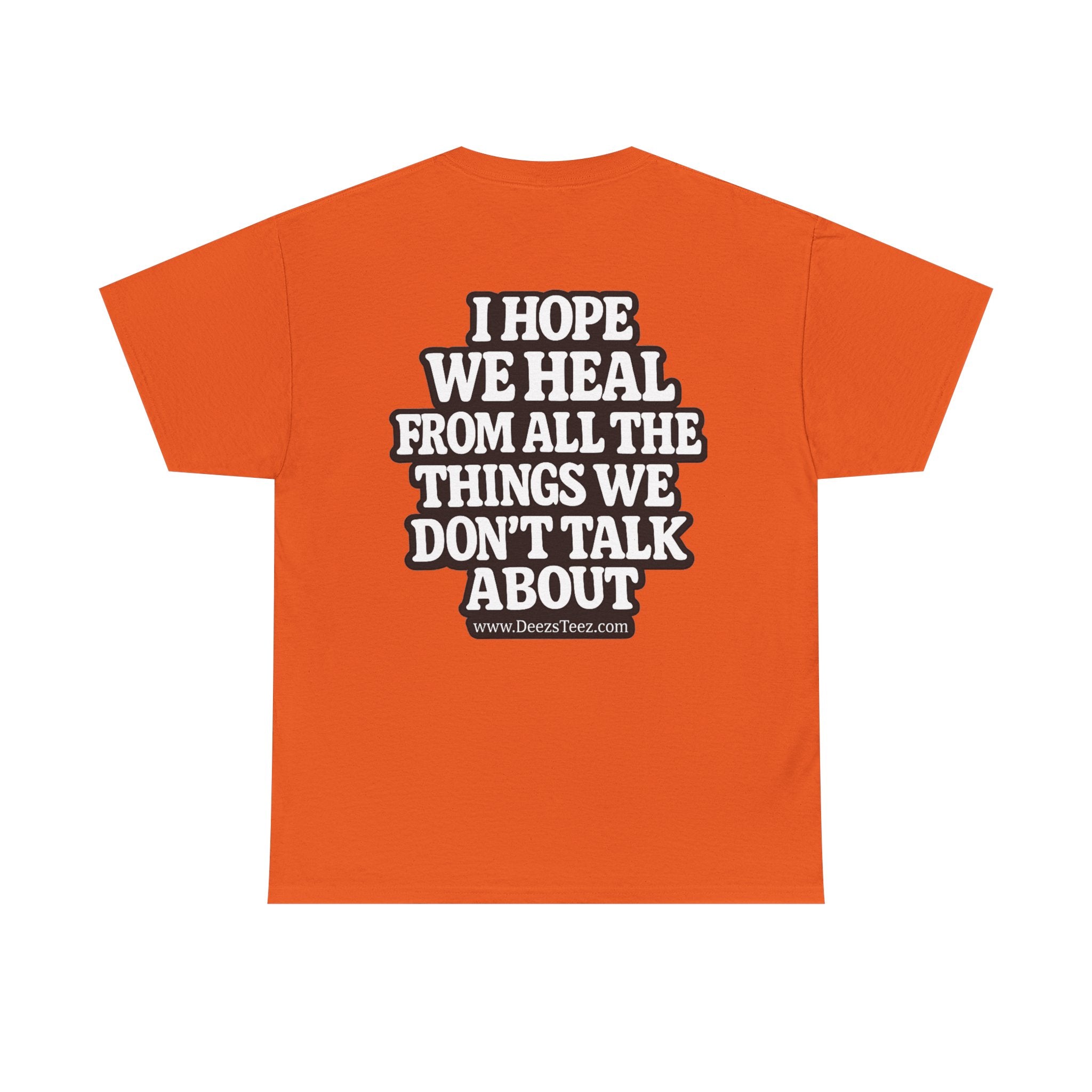 Peace Symbol Tee — “I Hope We Heal From All The Things We Don’t Talk About” Inspirational Graphic T-Shirt