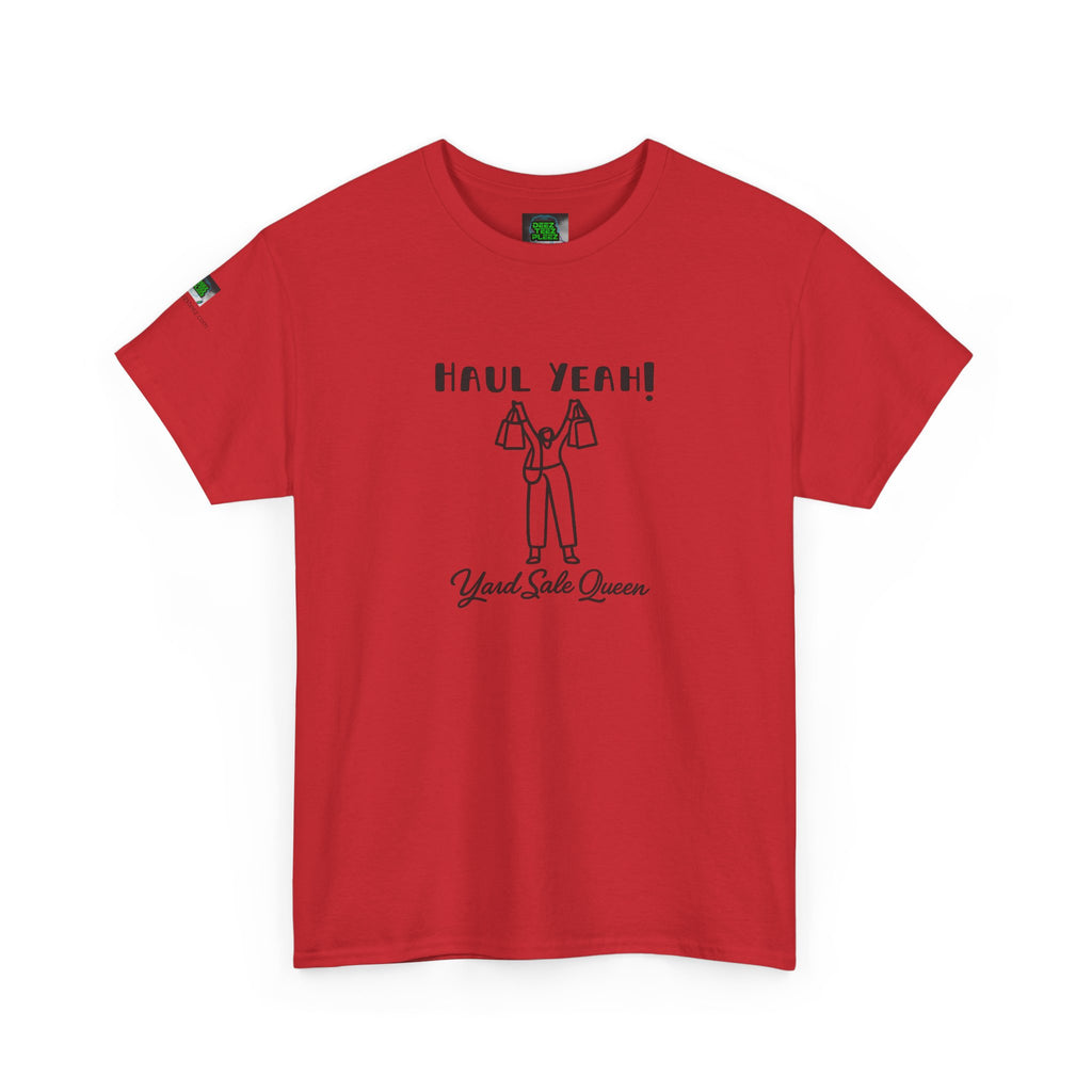Haul Yeah! Yard Sale Queen T-Shirt