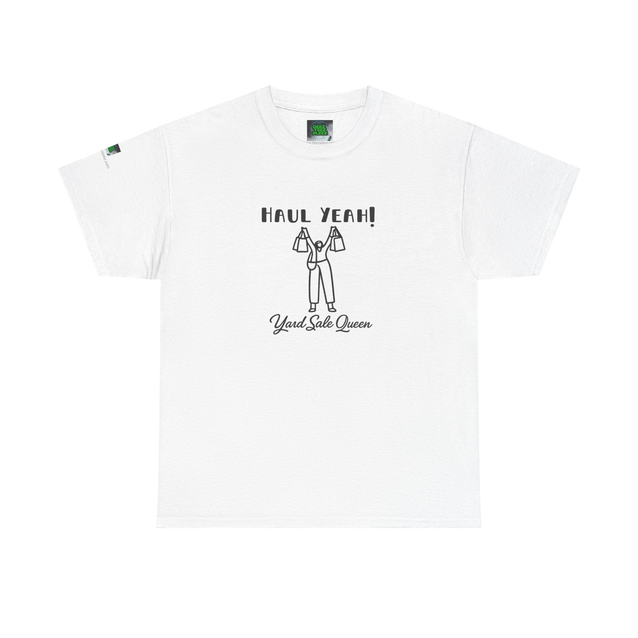 Haul Yeah! Yard Sale Queen T-Shirt