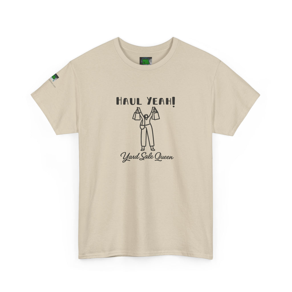 Haul Yeah! Yard Sale Queen T-Shirt