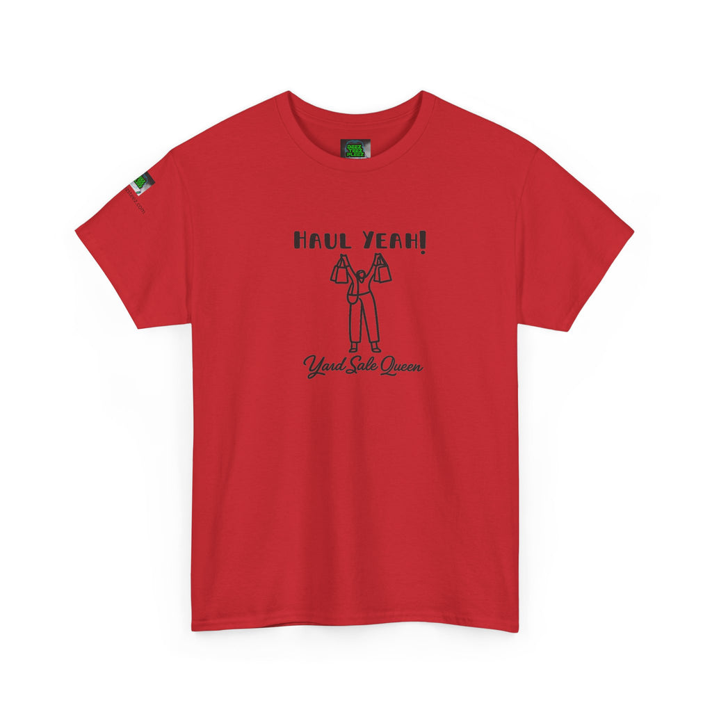 Haul Yeah! Yard Sale Queen T-Shirt