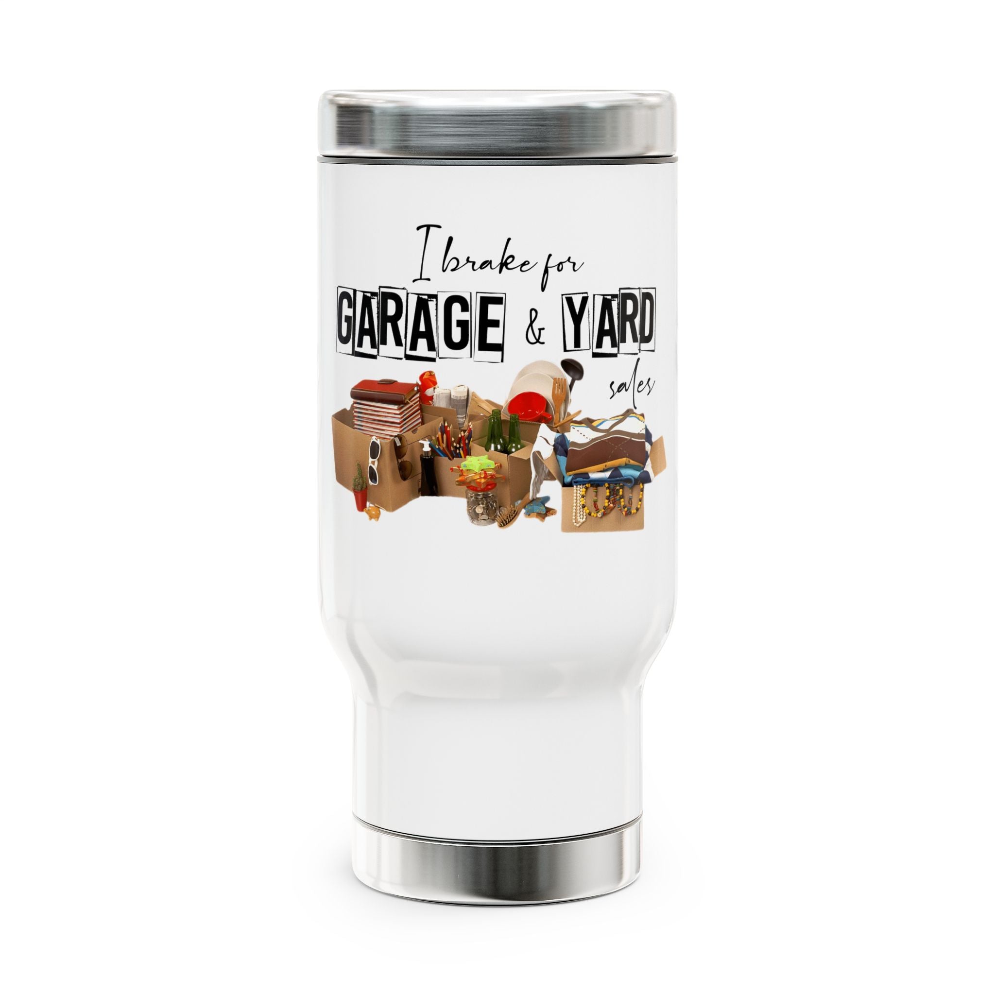 Travel Mug — "I Brake for Garage & Yard Sales" Stainless Steel 14oz