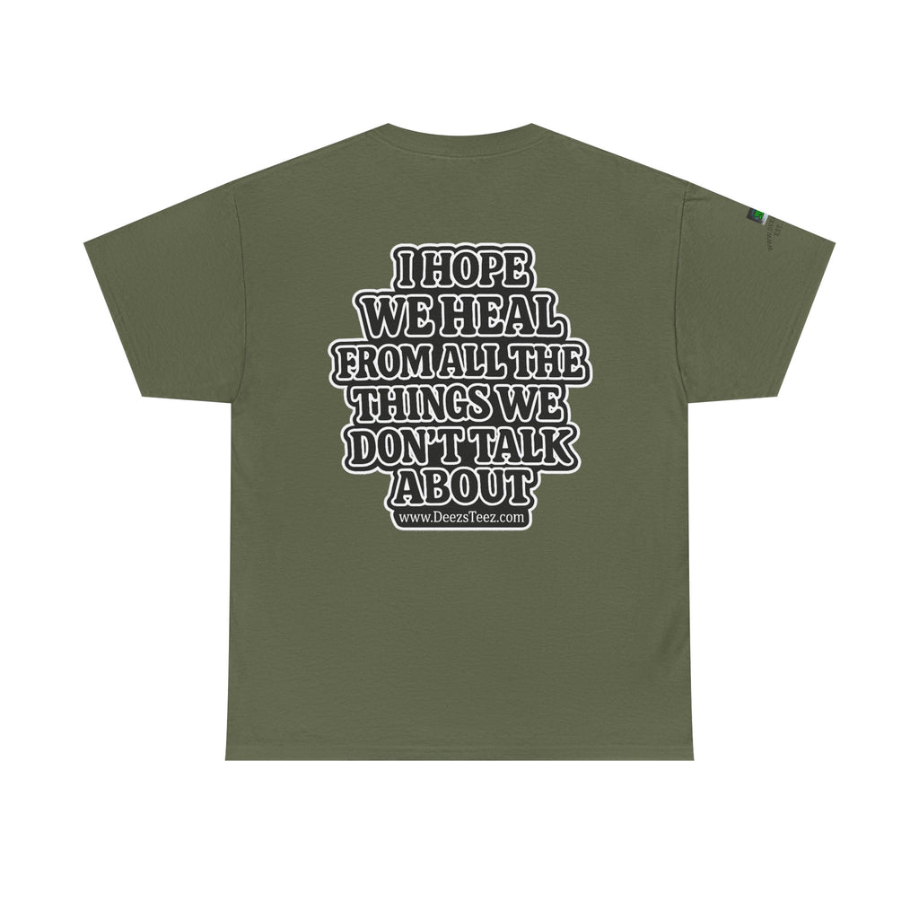 Peace Sign Tee — "I Hope We Heal From All The Things We Don't Talk About" Graphic T-Shirt
