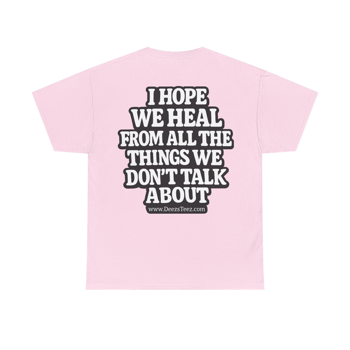 Peace Symbol Tee — “I Hope We Heal From All The Things We Don’t Talk About” Inspirational Graphic T-Shirt