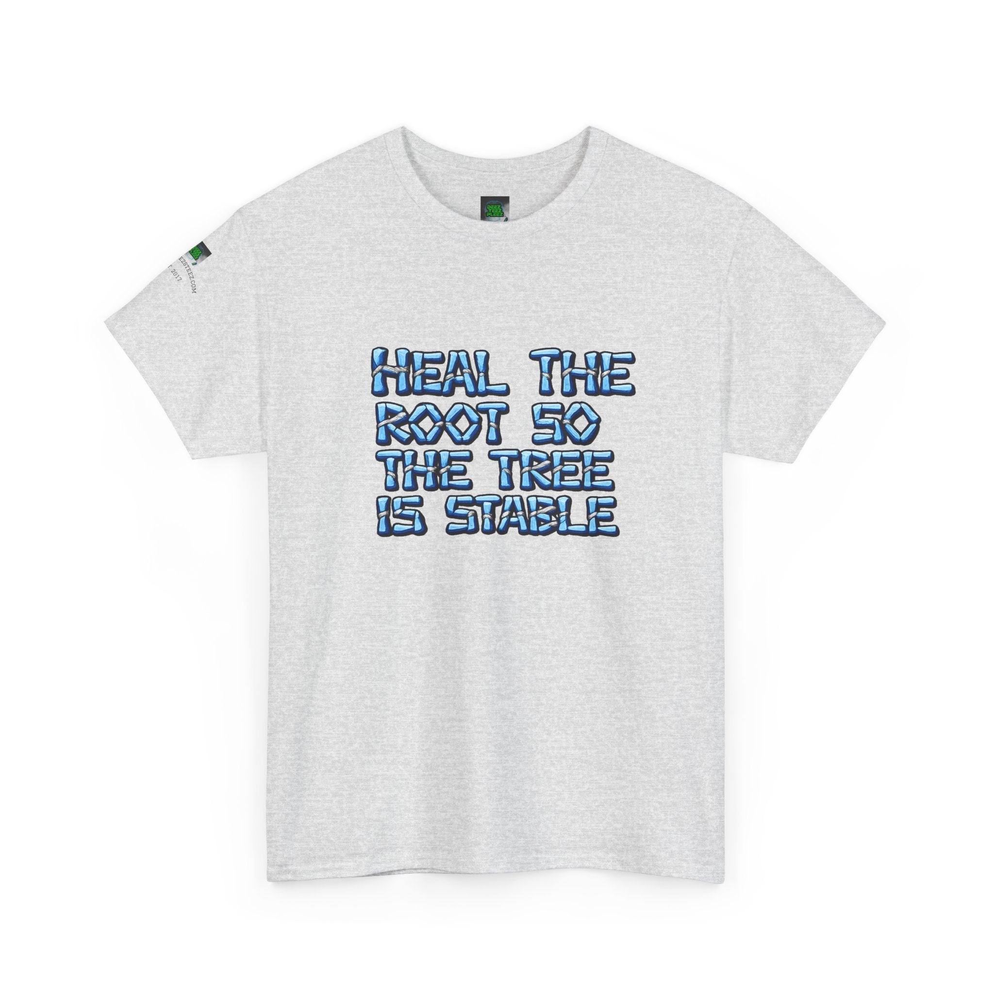 Heal the Root So the Tree Is Stable T-Shirt — Eco Mindfulness Graphic Tee