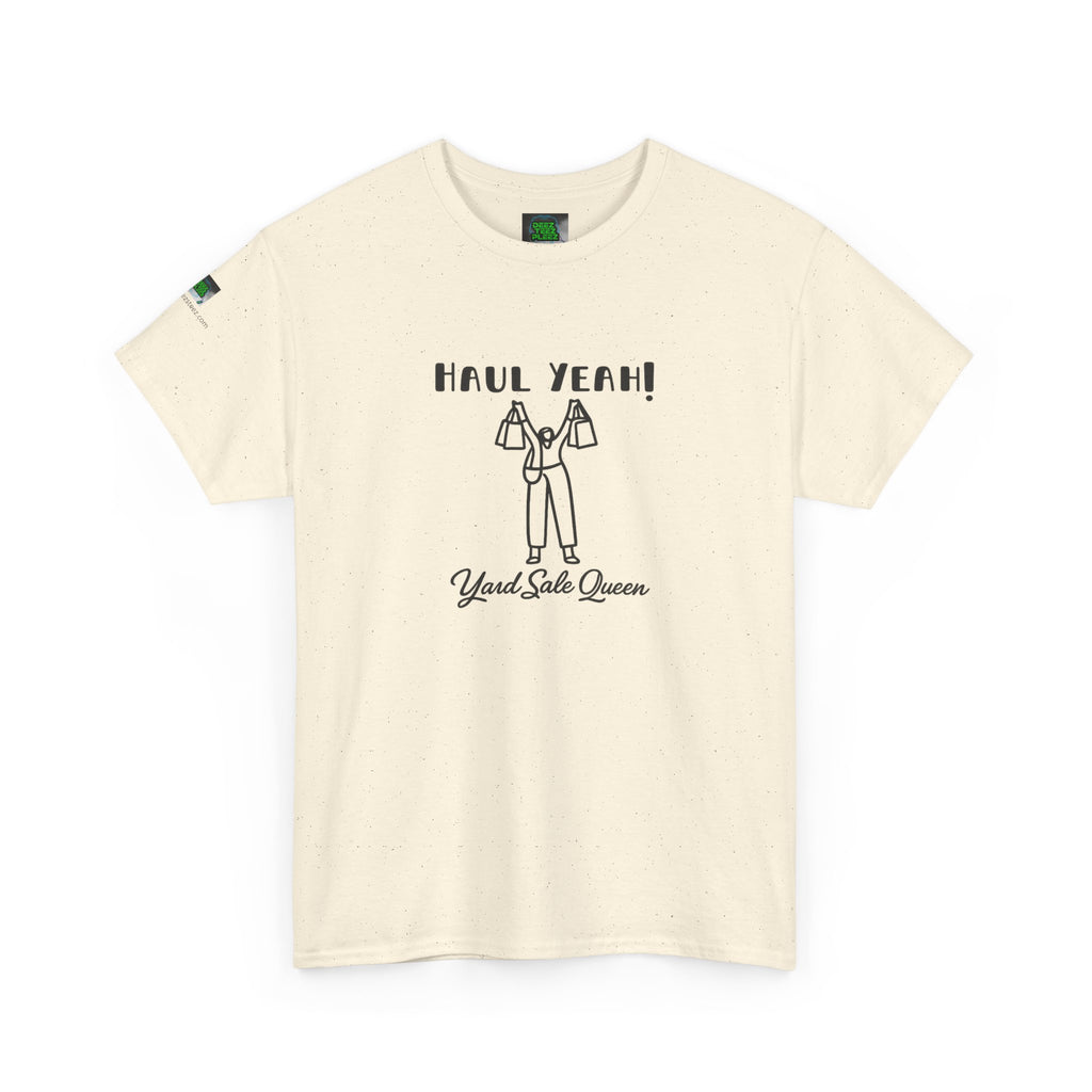 Haul Yeah! Yard Sale Queen T-Shirt