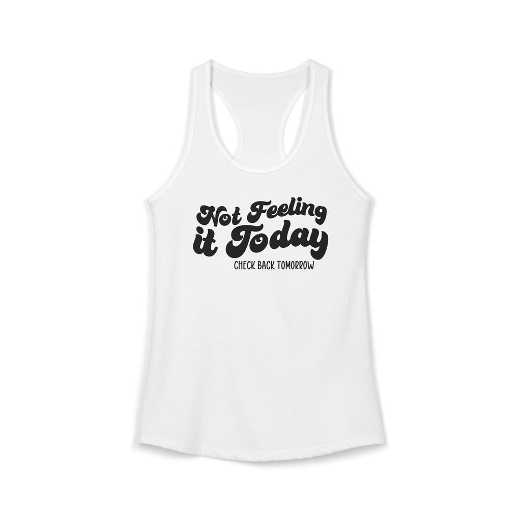 Women's Ideal Racerback Tank "Not Today"