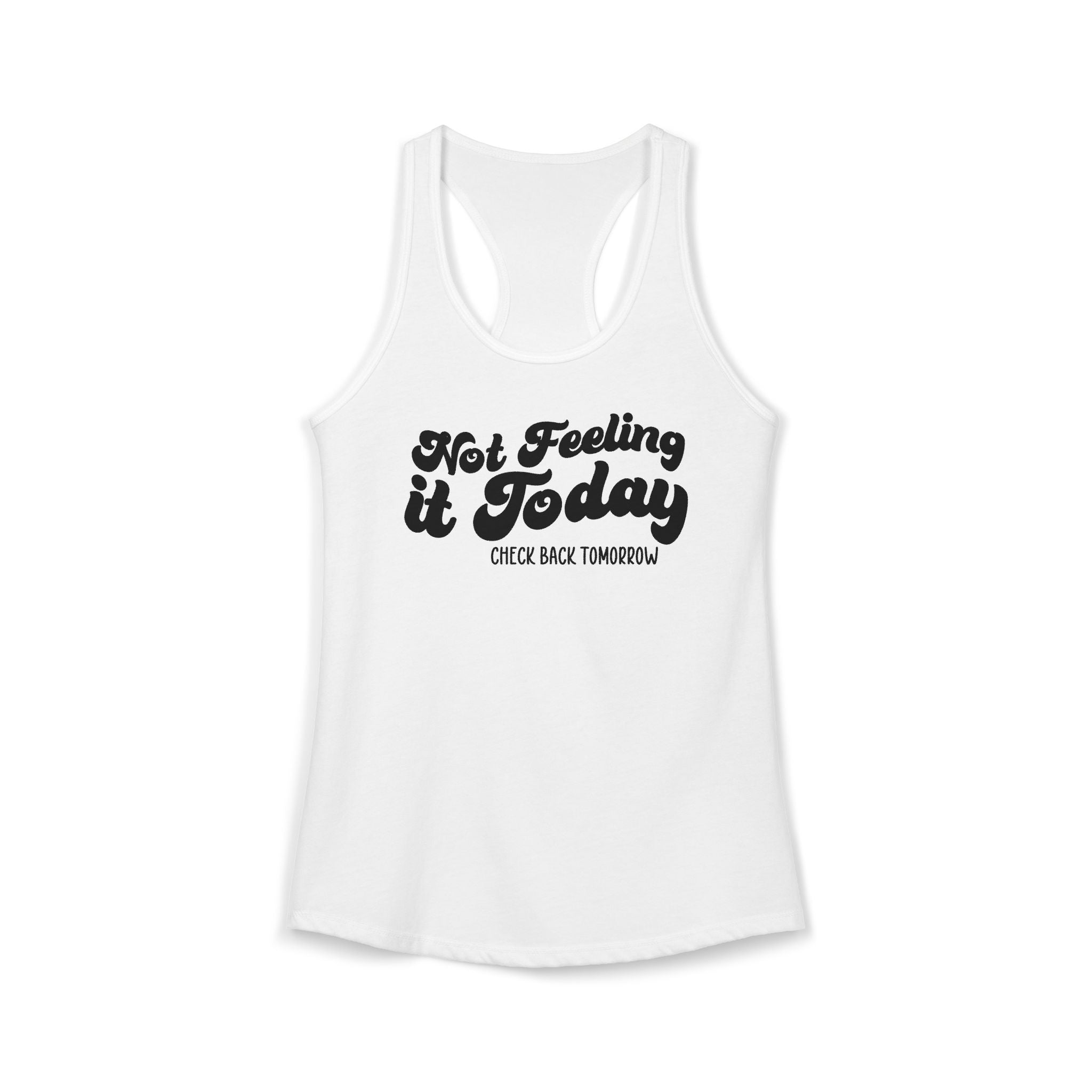 Women's Ideal Racerback Tank "Not Today"