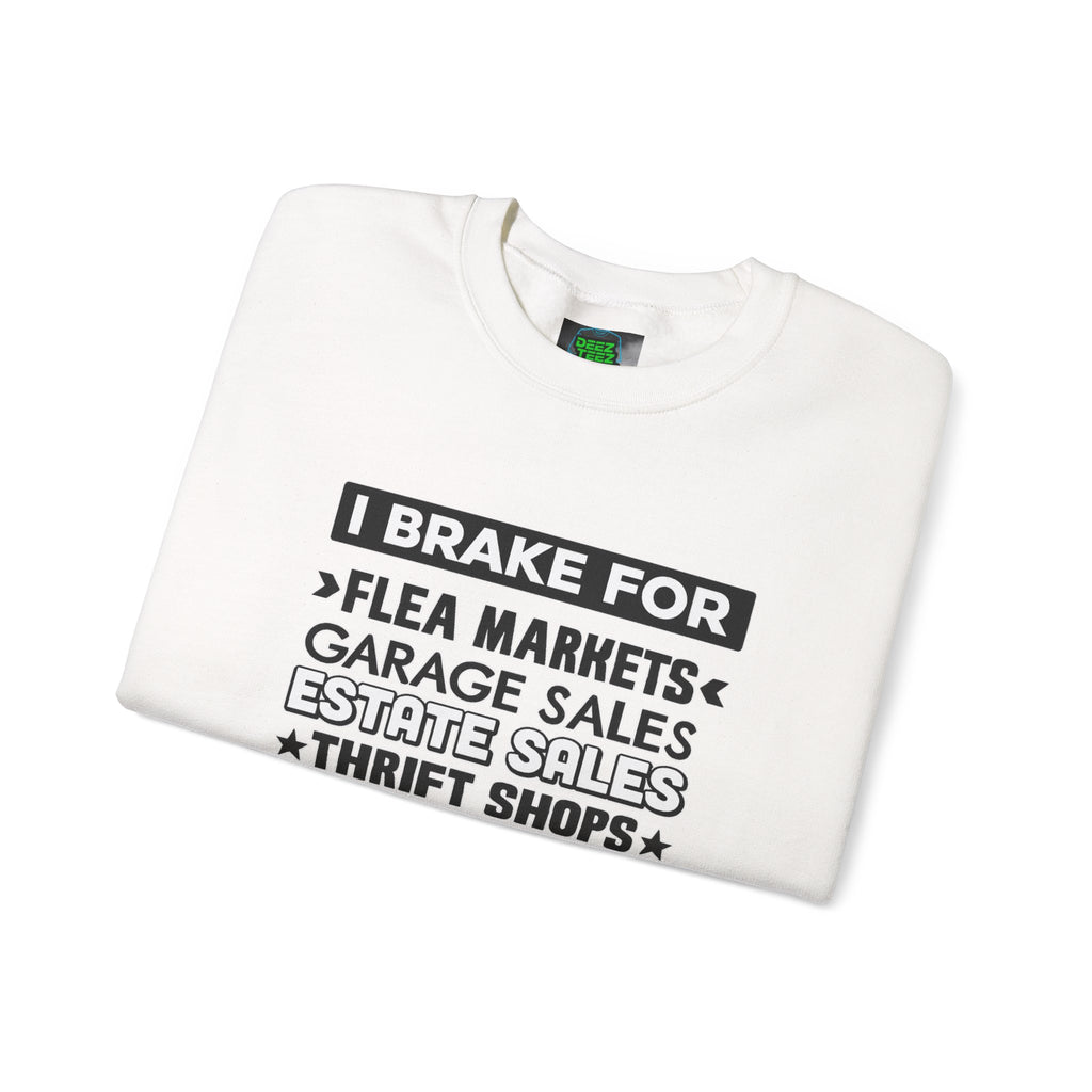 I Brake For Flea Markets Crewneck Sweatshirt