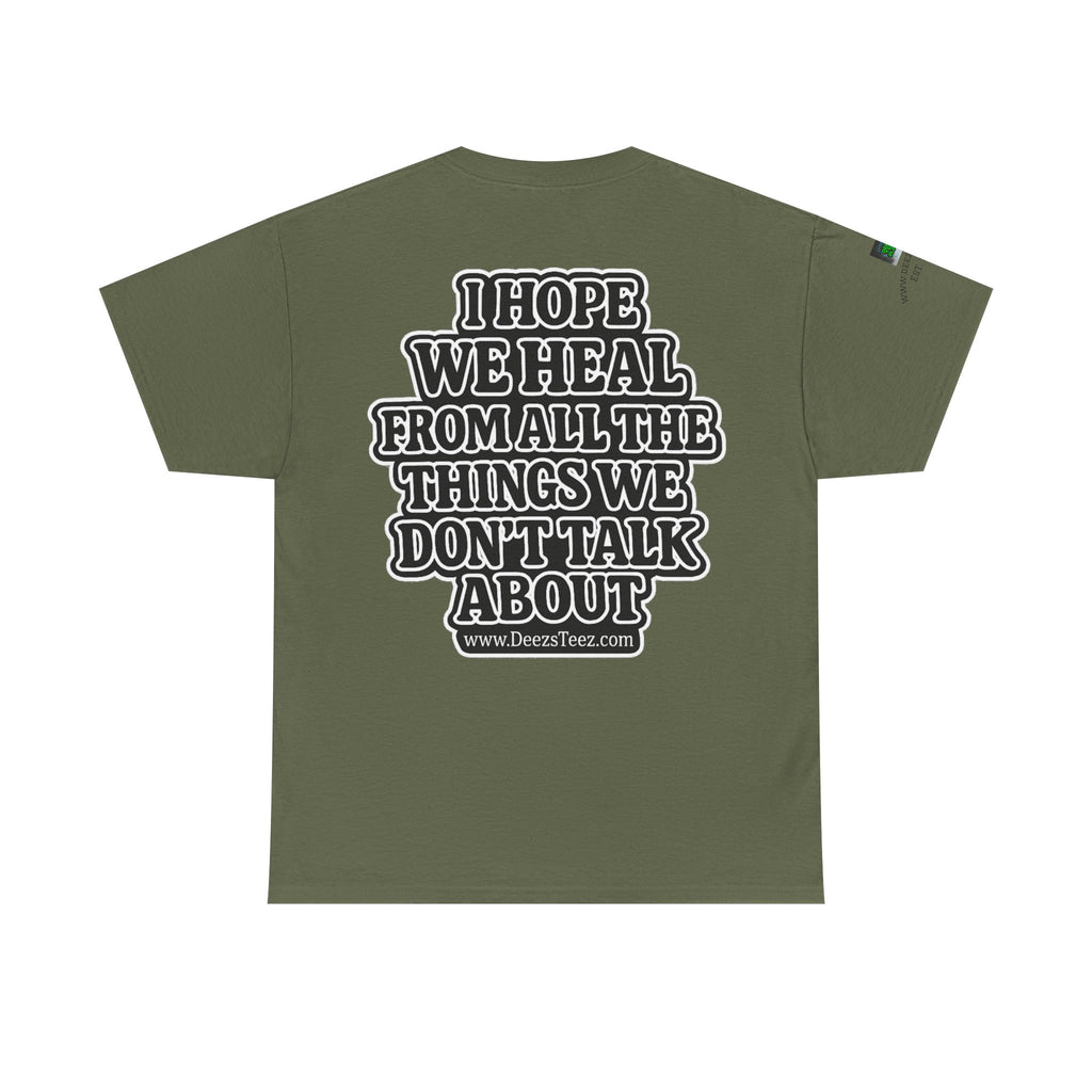 Peace Sign Tee — "I Hope We Heal From All The Things We Don't Talk About" Graphic T-Shirt