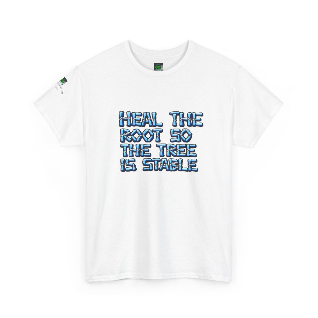 Heal the Root So the Tree Is Stable T-Shirt — Eco Mindfulness Graphic Tee