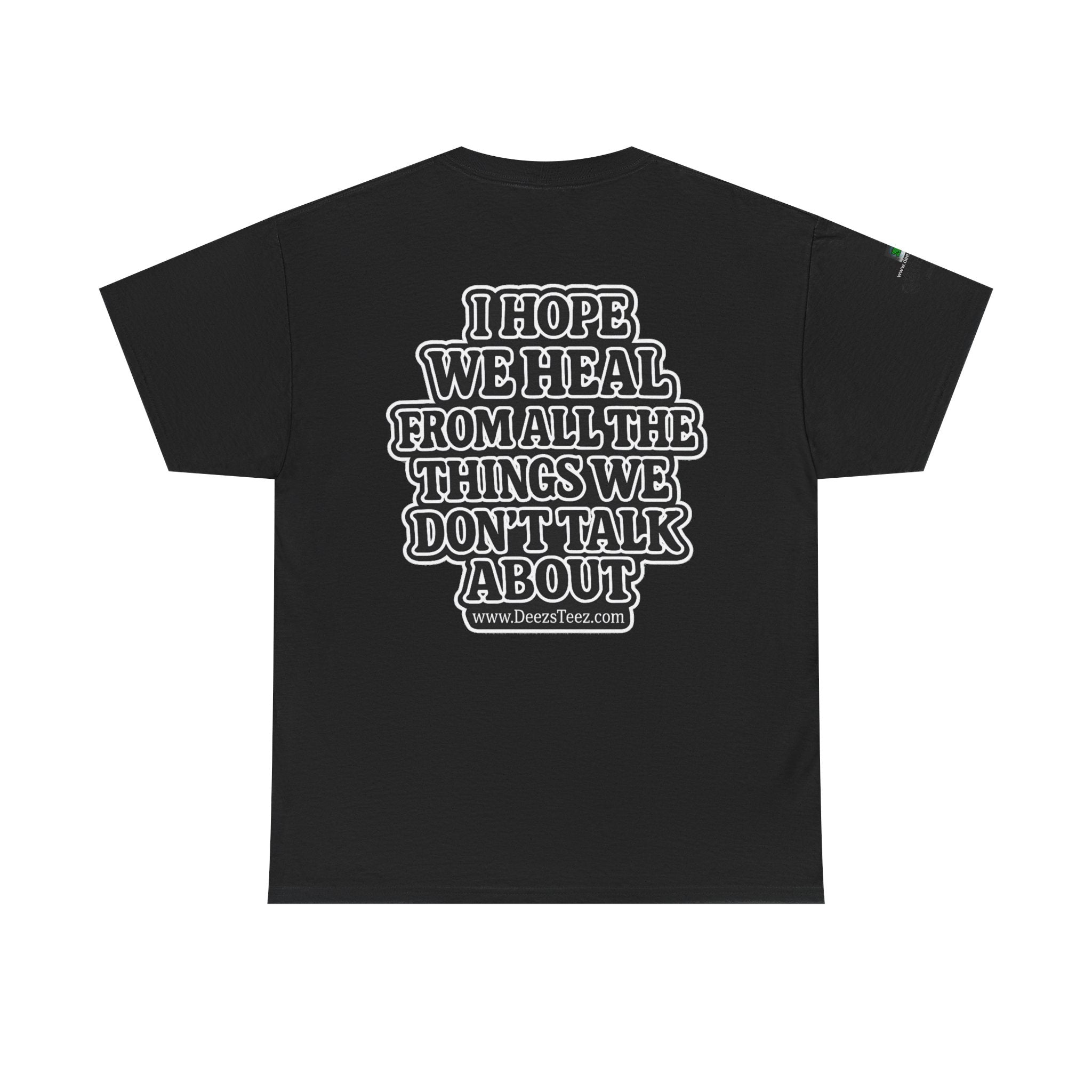 Peace Symbol Tee — “I Hope We Heal From All The Things We Don’t Talk About” Inspirational Graphic T-Shirt