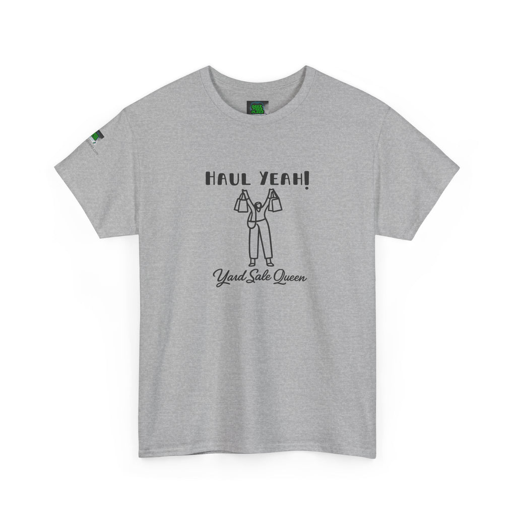 Haul Yeah! Yard Sale Queen T-Shirt