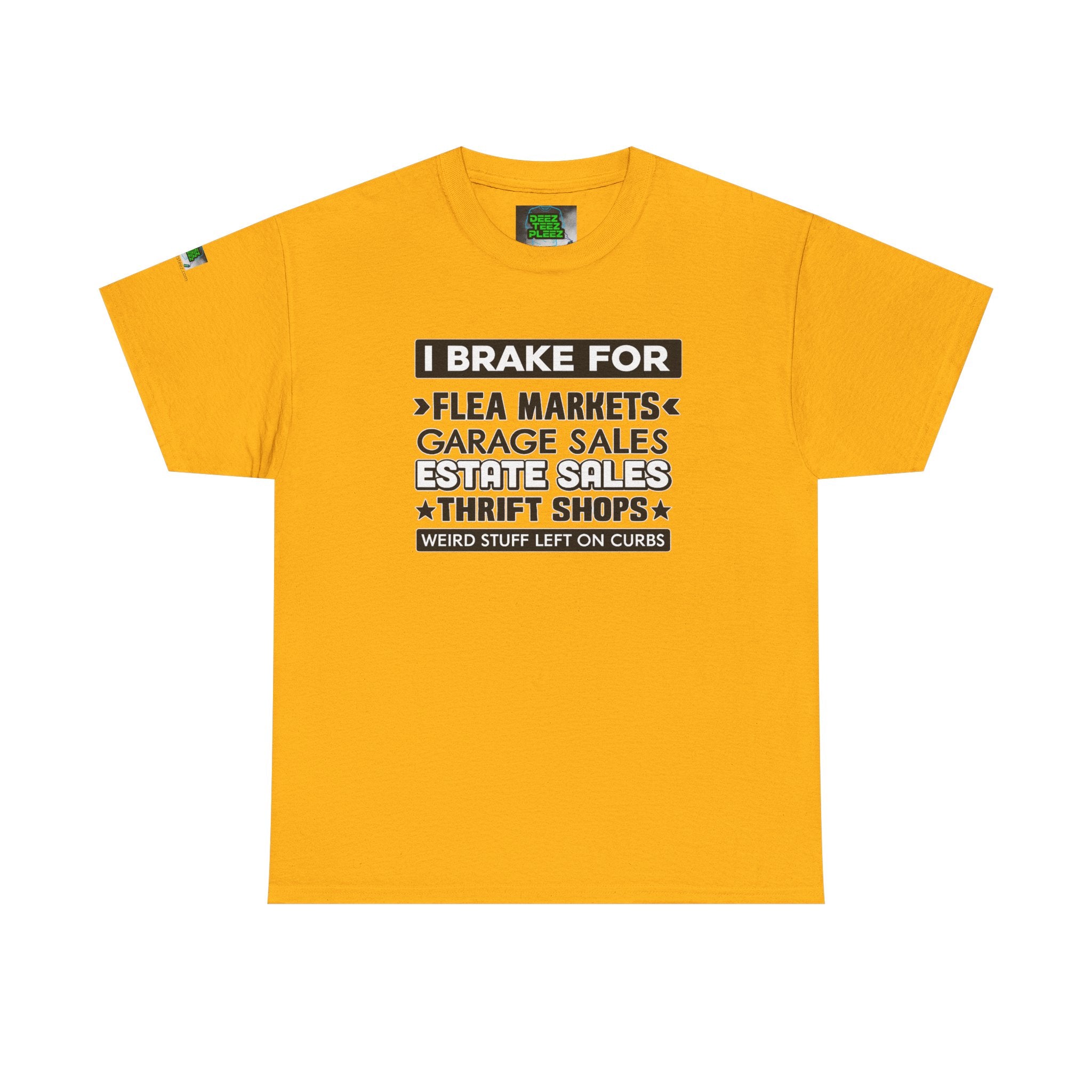 I Brake For Flea Markets T-Shirt — Vintage Thrift & Garage Sale Tee