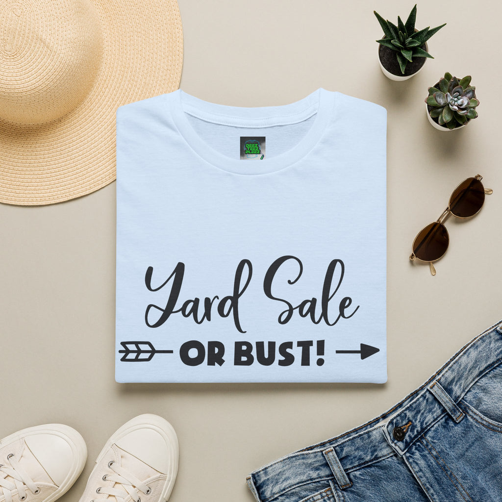 Yard Sale or Bust! T-Shirt — Funny Garage Sale Graphic Tee for Bargain Hunters