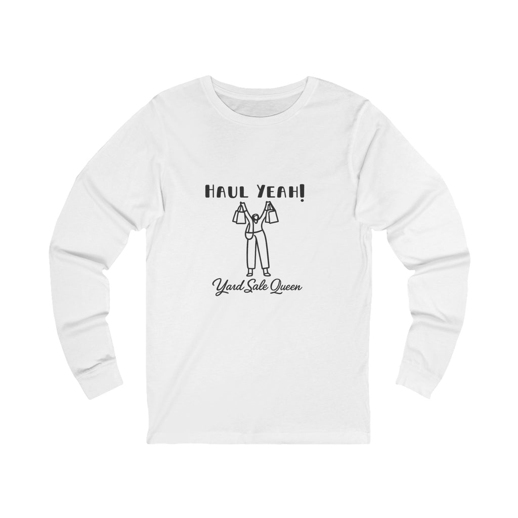 Haul Yeah! Yard Sale Queen Long Sleeve Tee