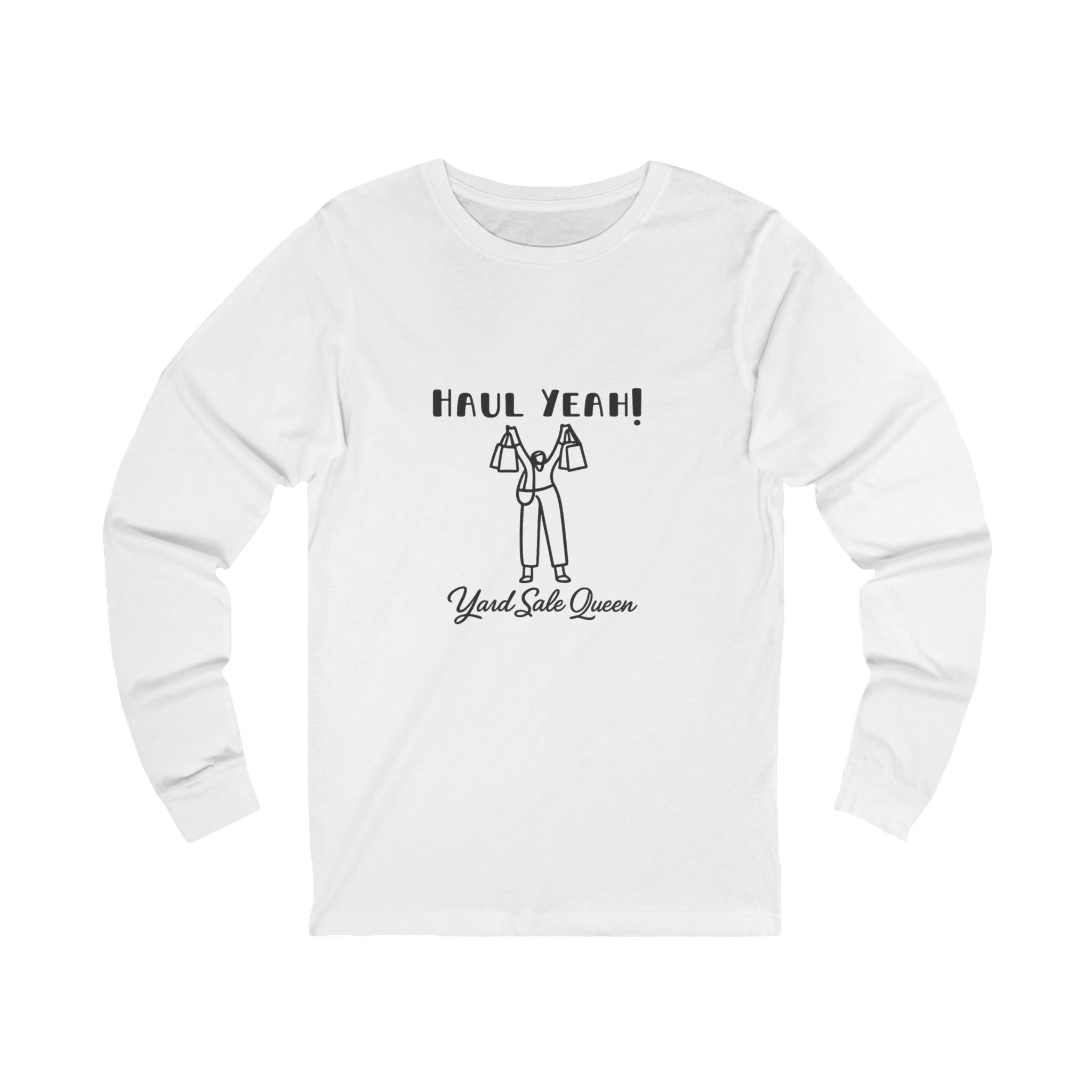 Haul Yeah! Yard Sale Queen Long Sleeve Tee