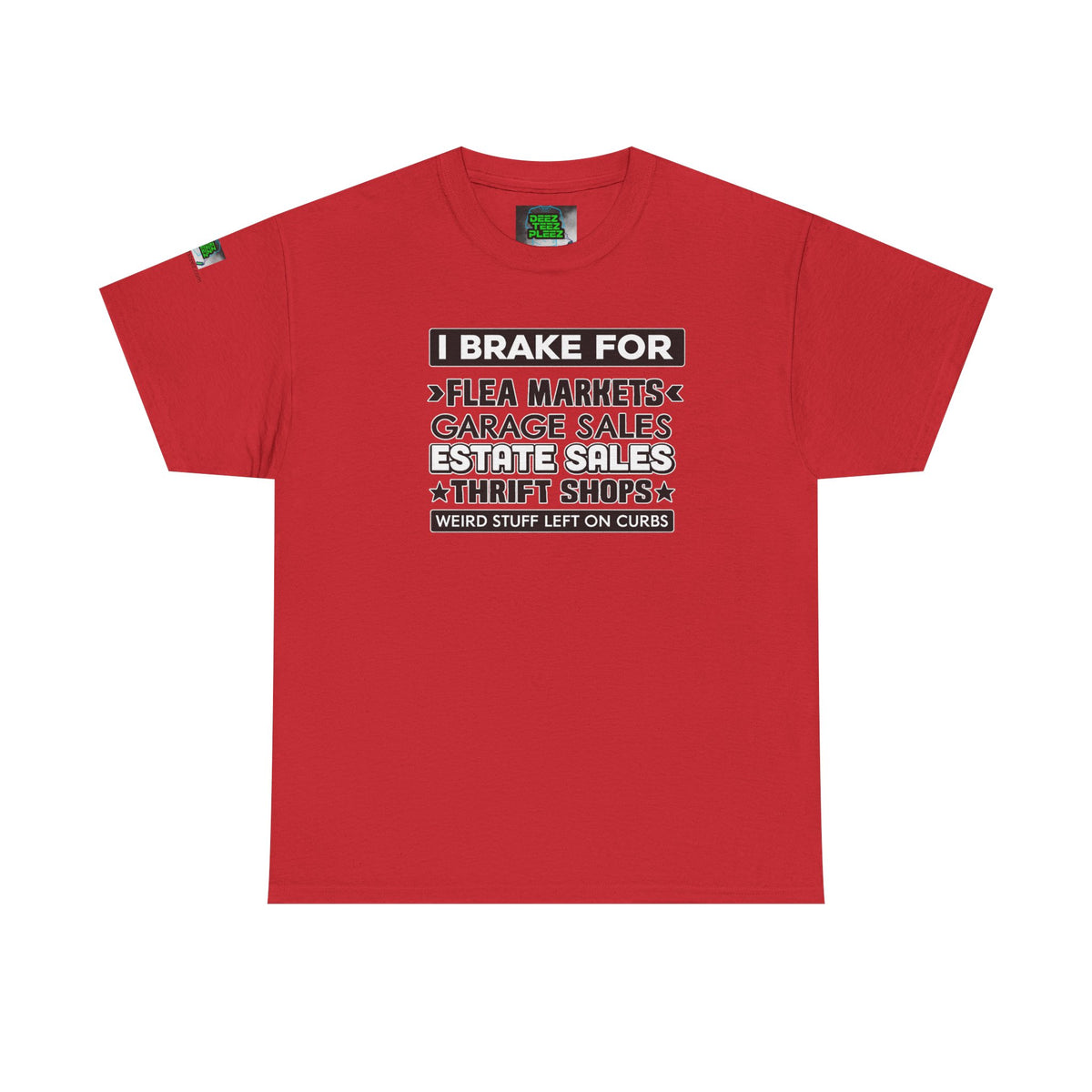 I Brake For Flea Markets T-Shirt — Vintage Thrift & Garage Sale Tee