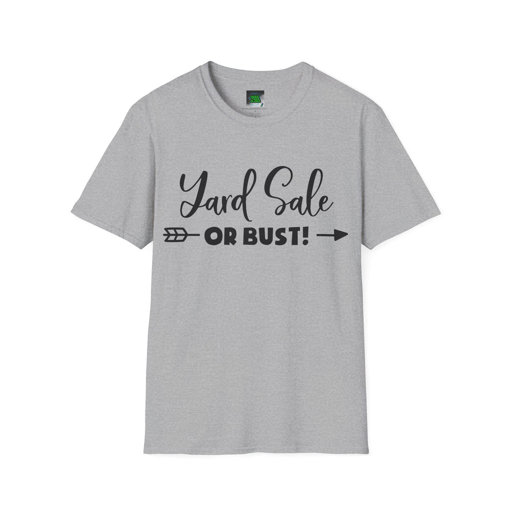 Yard Sale or Bust! T-Shirt — Funny Garage Sale Graphic Tee for Bargain Hunters