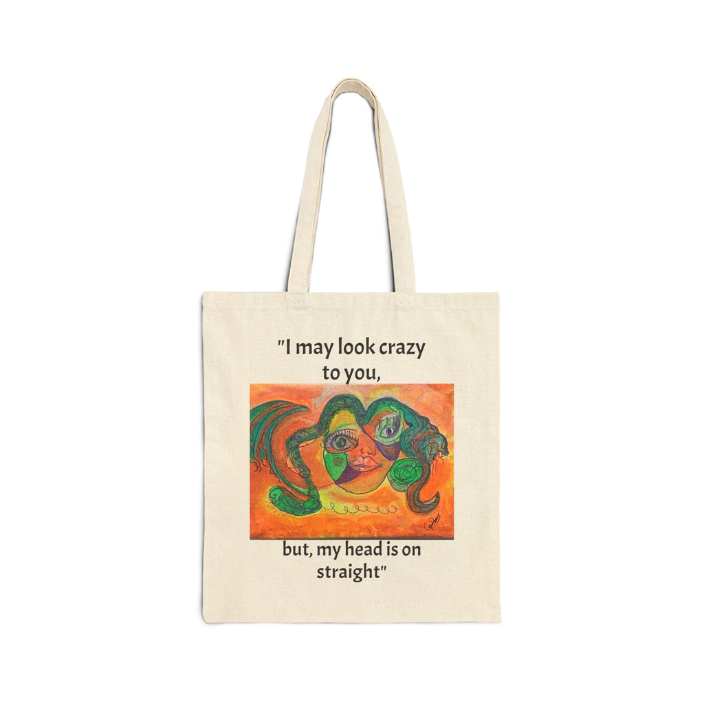 Tote Bag — "I may look crazy to you, but my head is on straight" Abstract Art Cotton Canvas Tote