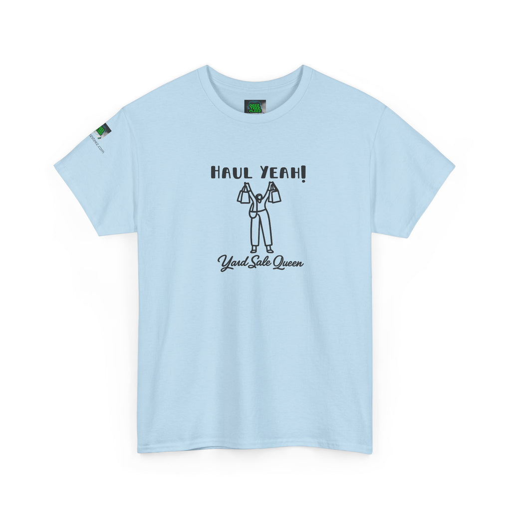 Haul Yeah! Yard Sale Queen T-Shirt