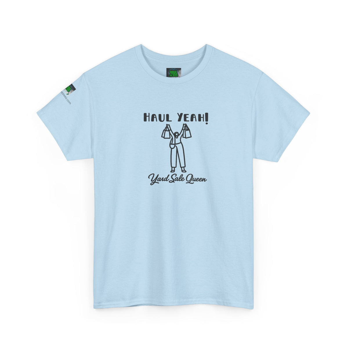 Haul Yeah! Yard Sale Queen T-Shirt