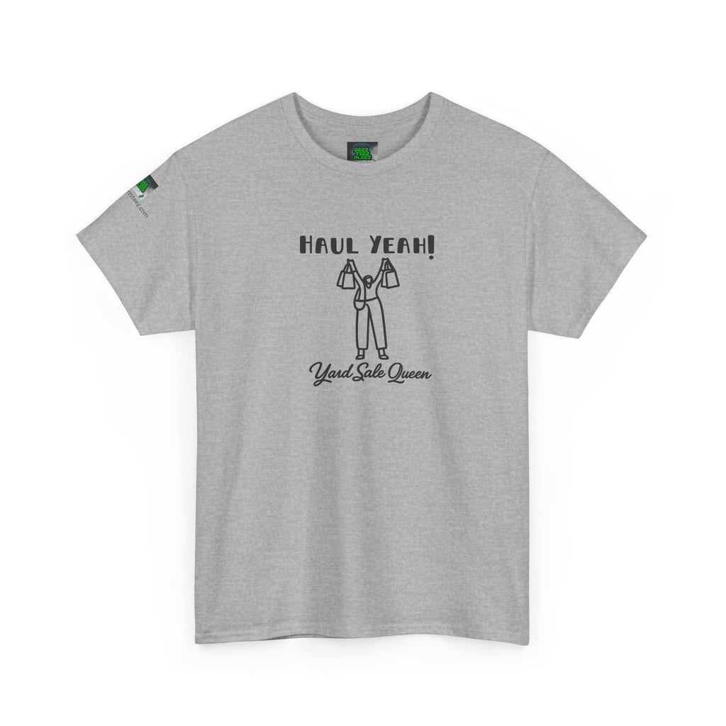Haul Yeah! Yard Sale Queen T-Shirt